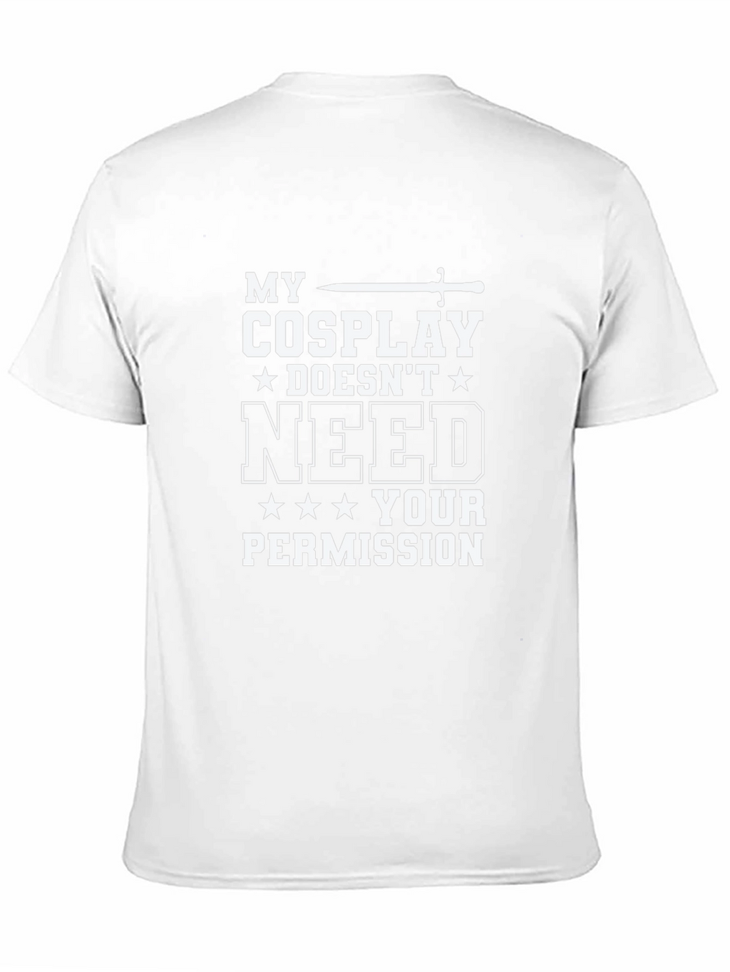 My Cosplay Doesnt Need Your Permission T-Shirt