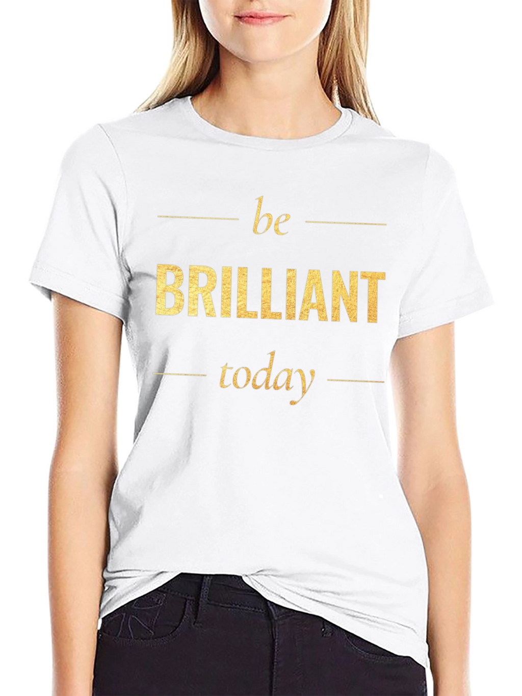 Be Brilliant Today T-Shirt - Motivational Tee