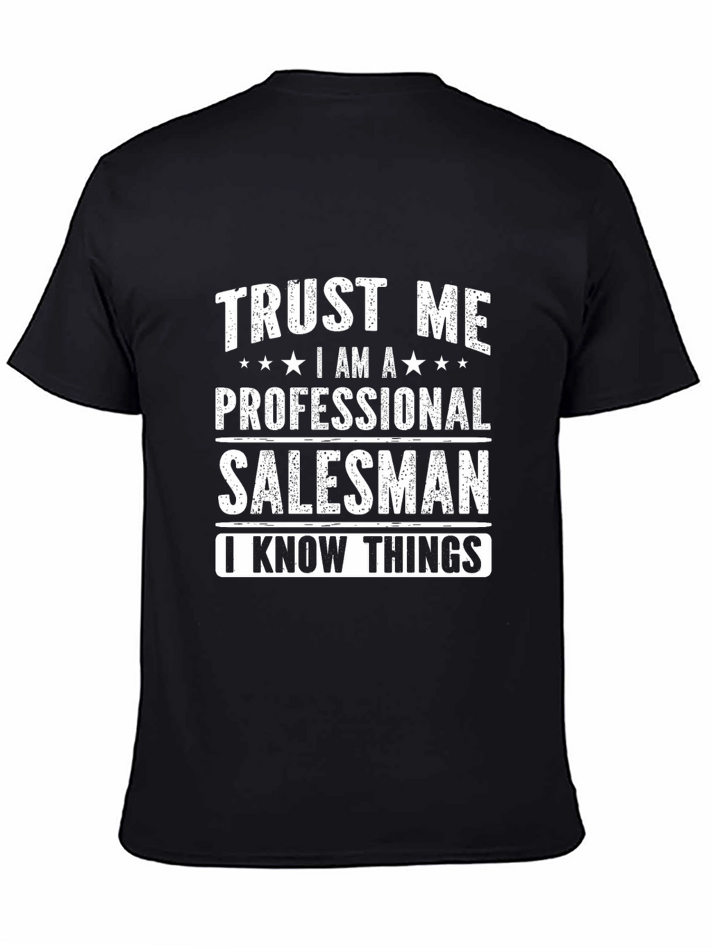 Trust Me Salesman T-Shirt - I Know Things!