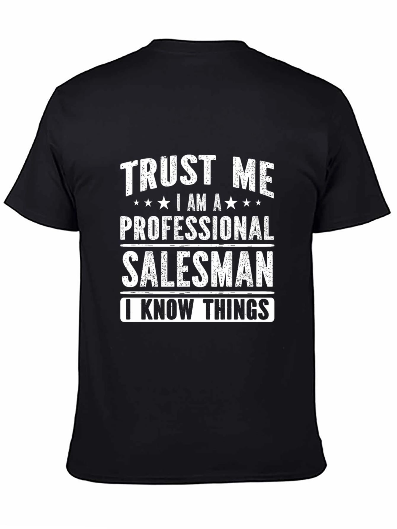 Trust Me Salesman T-Shirt - I Know Things!