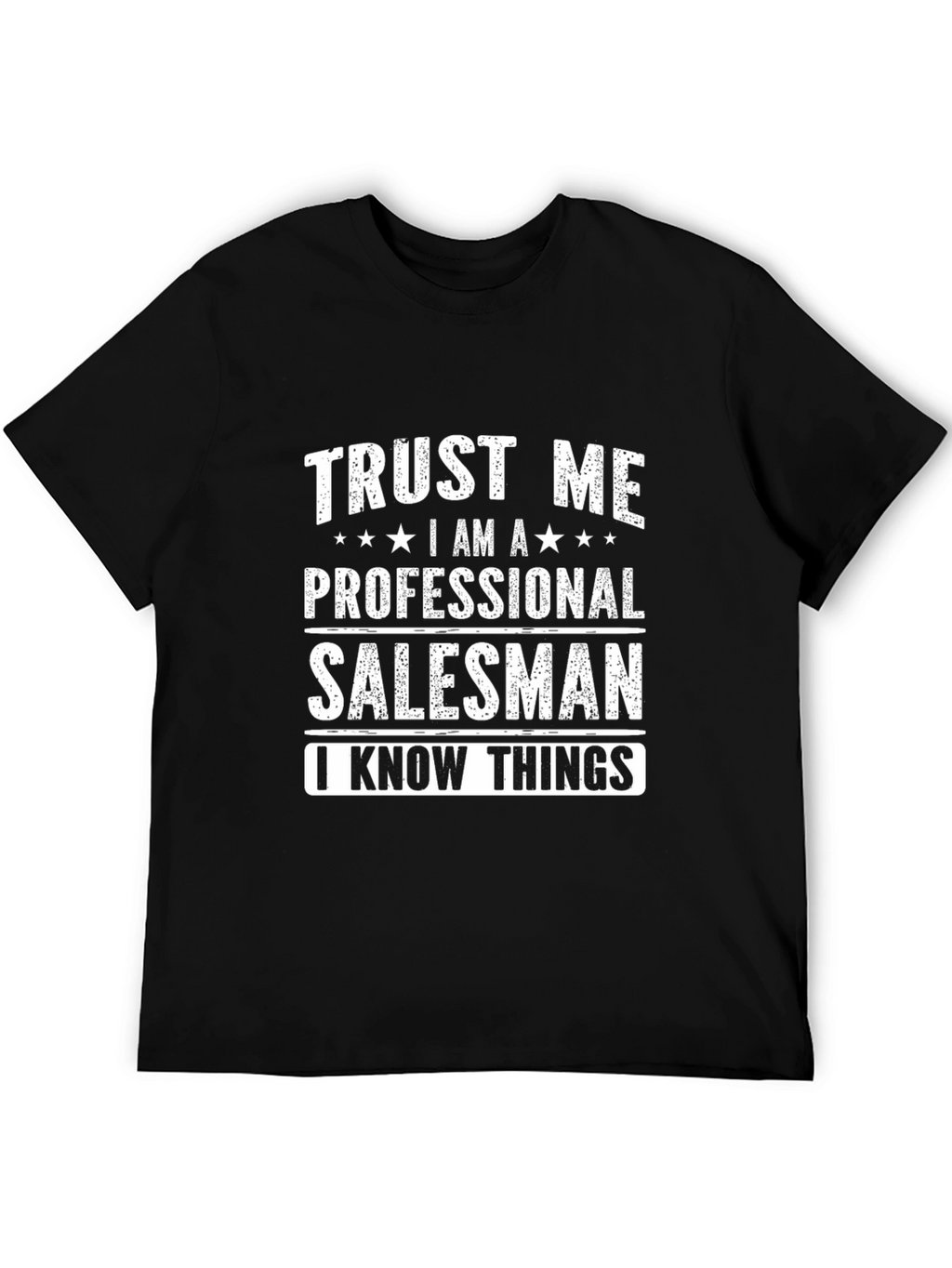 Trust Me Salesman T-Shirt - I Know Things!