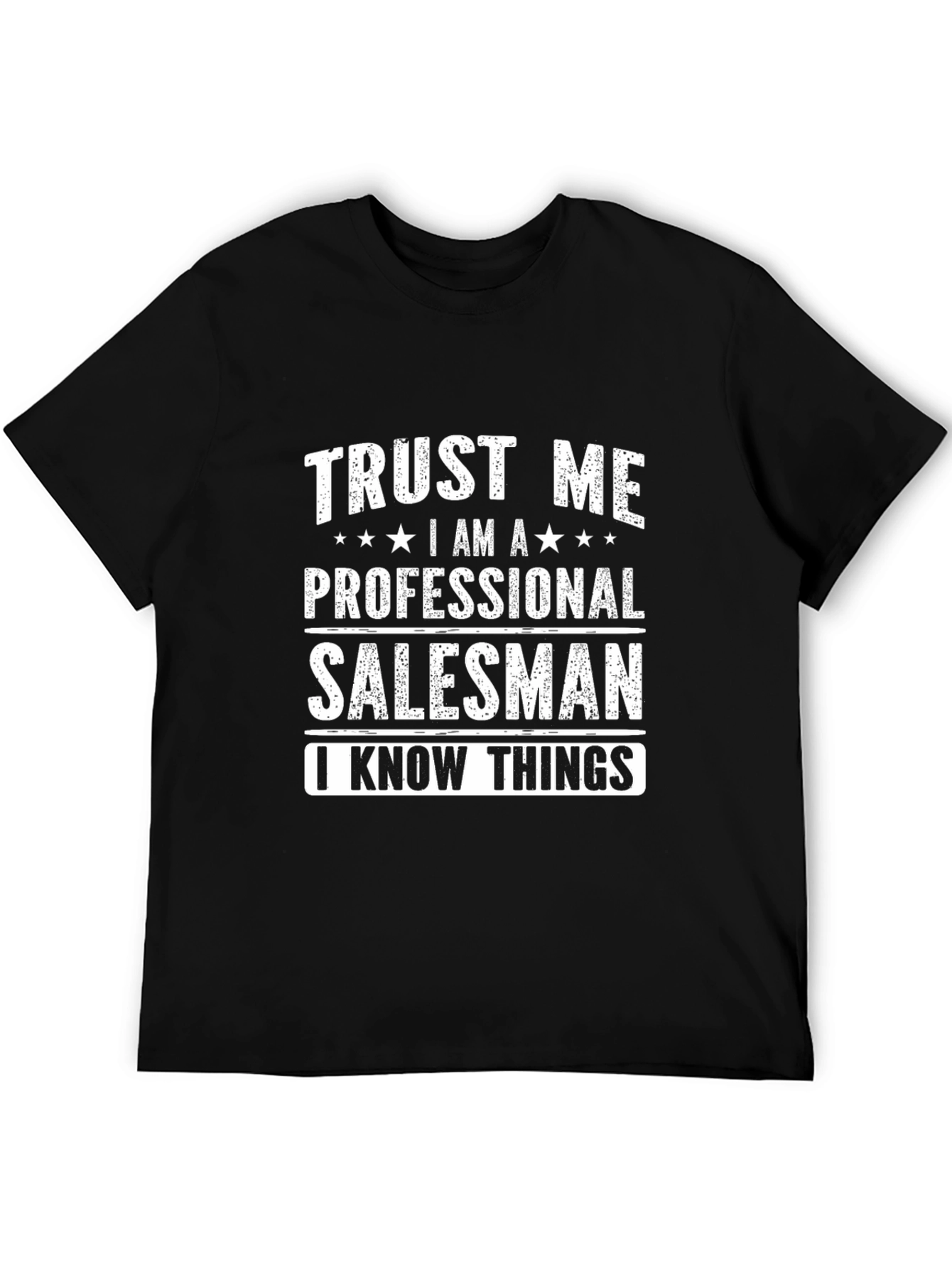 Trust Me Salesman T-Shirt - I Know Things!