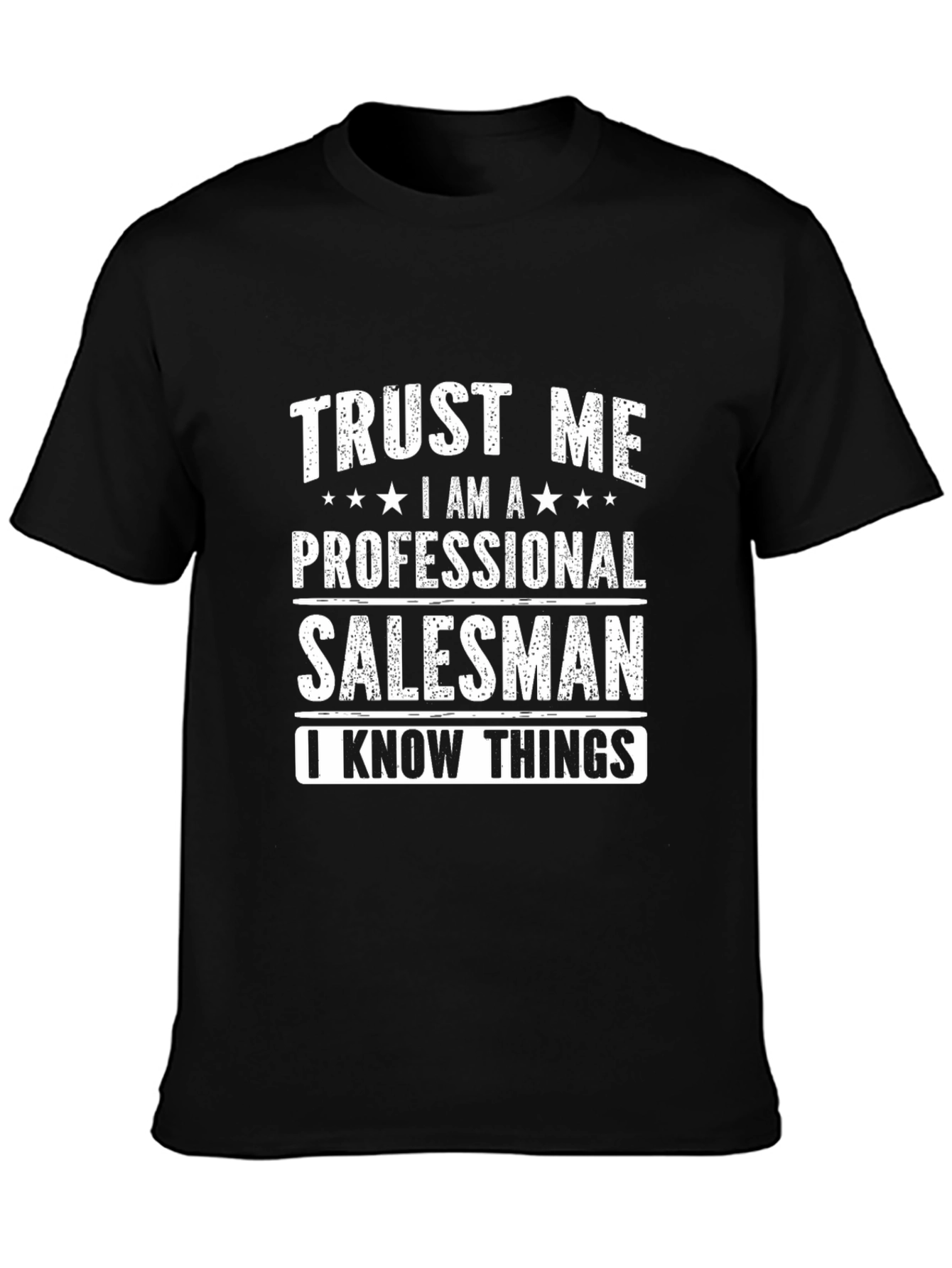 Trust Me Salesman T-Shirt - I Know Things!