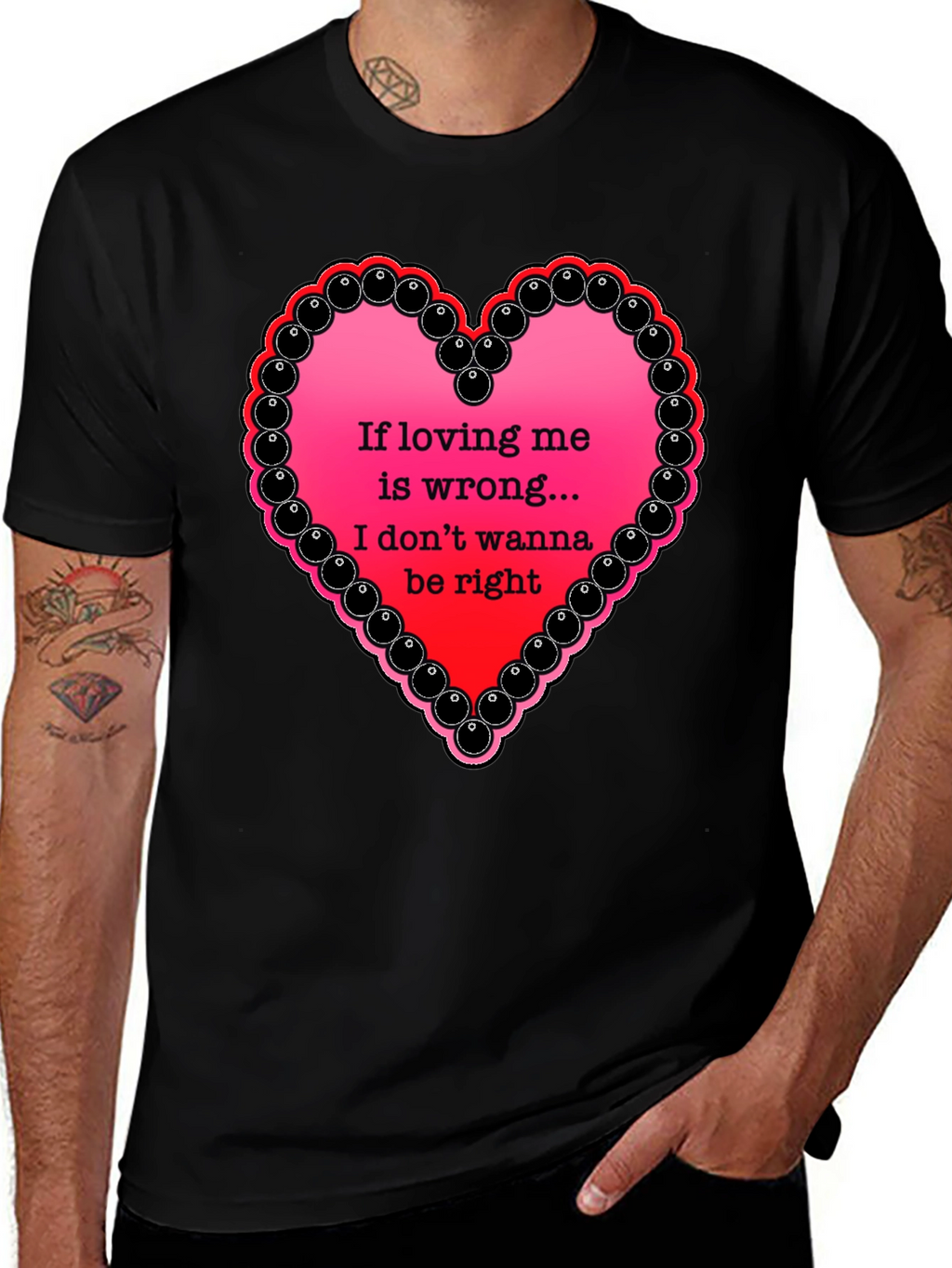 If Loving Me Is Wrong T-Shirt