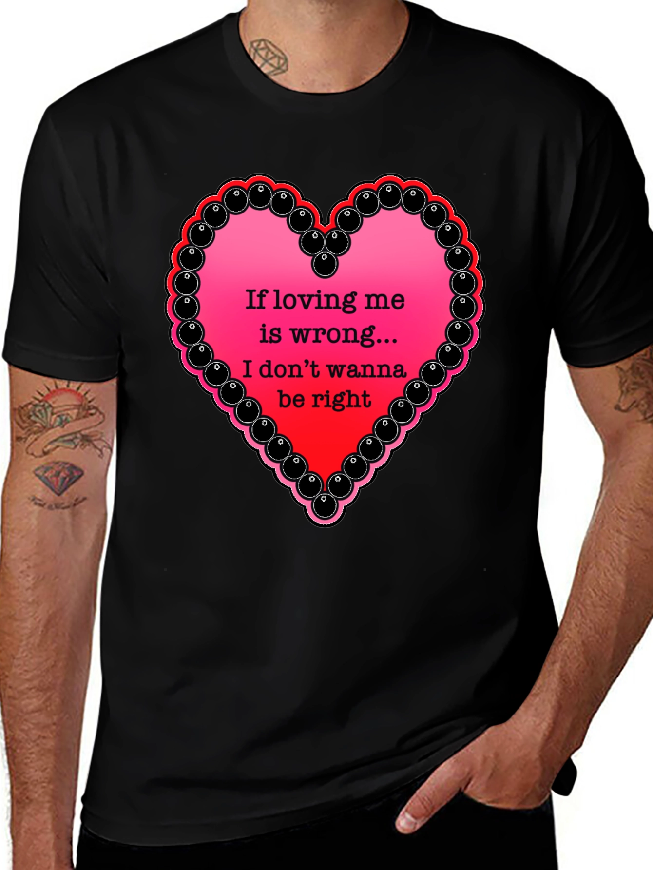 If Loving Me Is Wrong T-Shirt