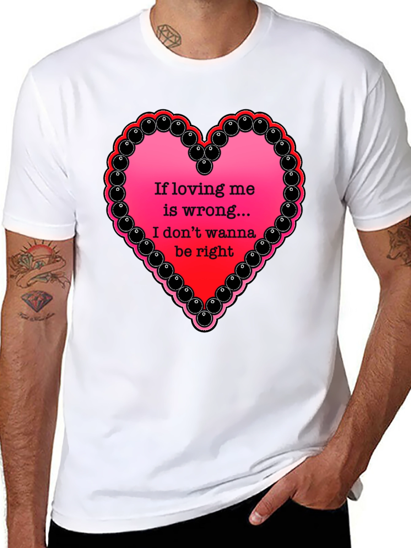 If Loving Me Is Wrong T-Shirt
