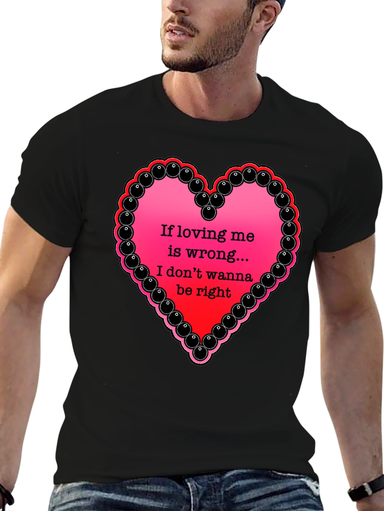 If Loving Me Is Wrong T-Shirt