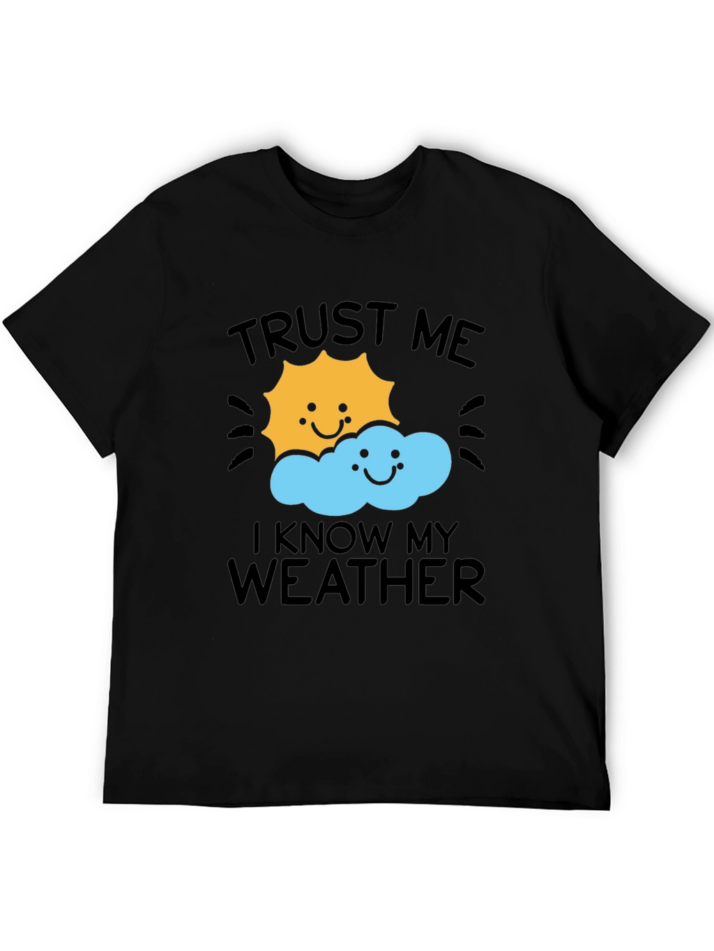 Trust Me I Know My Weather T-Shirt