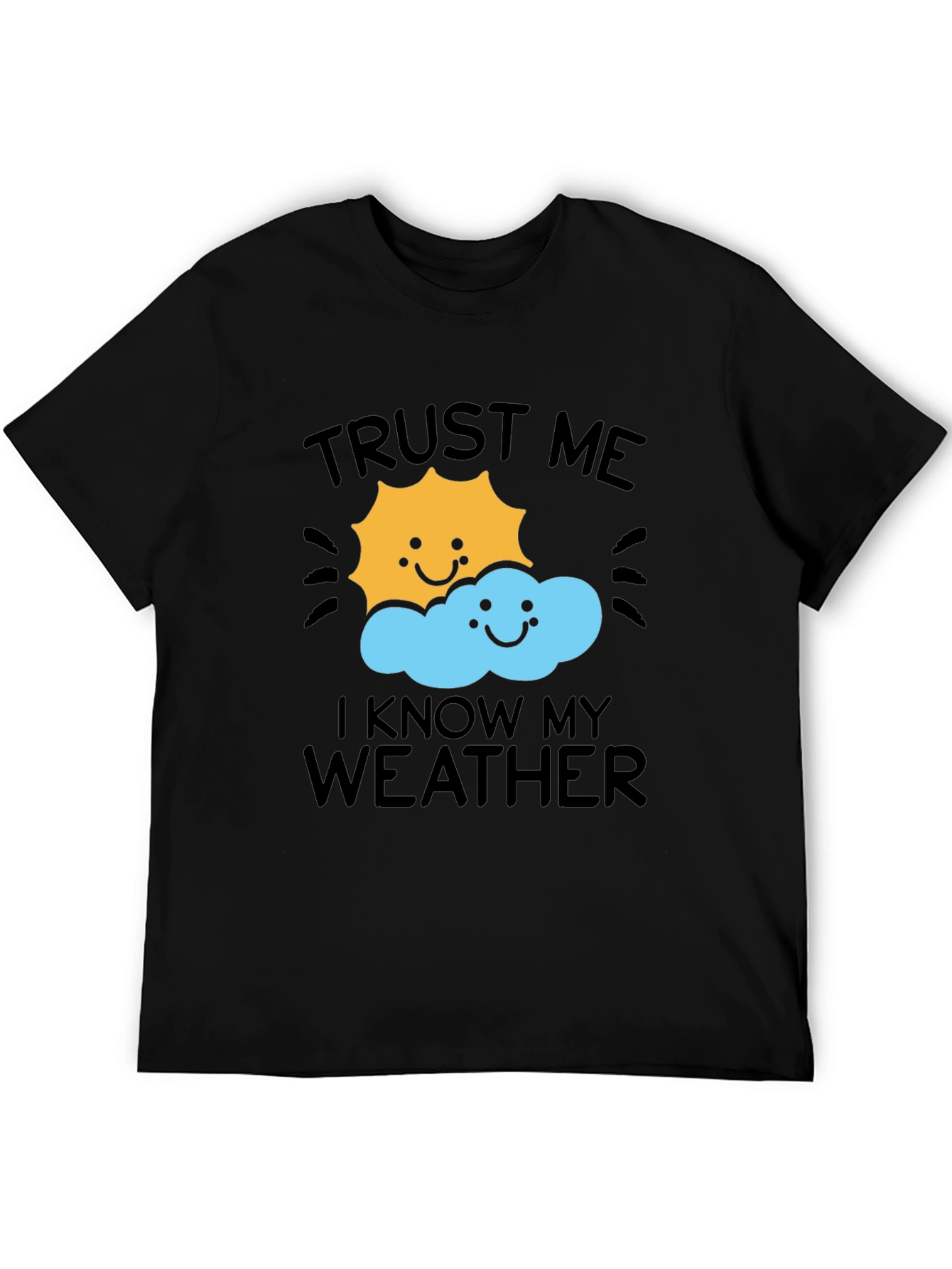 Trust Me I Know My Weather T-Shirt