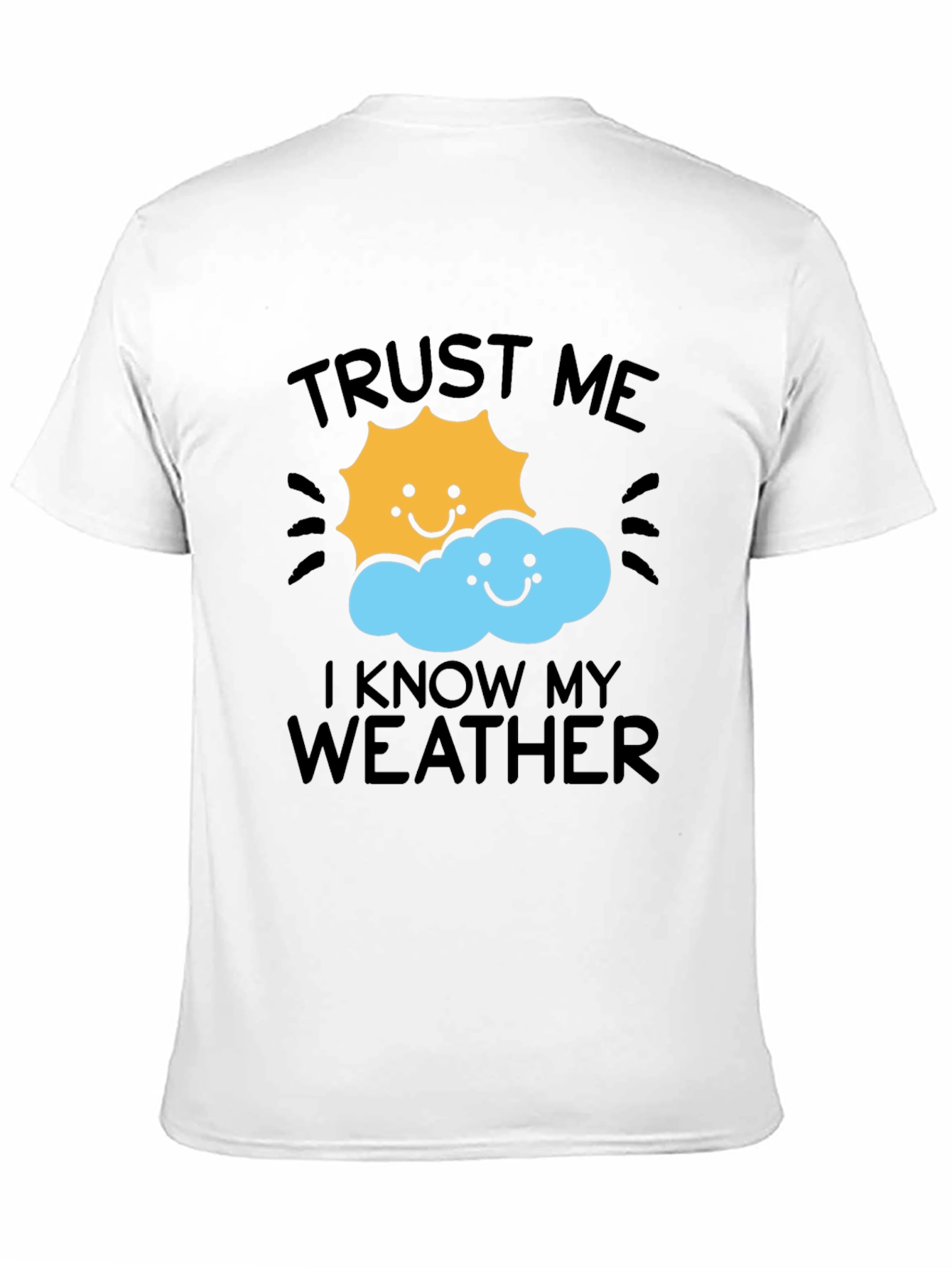 Trust Me I Know My Weather T-Shirt