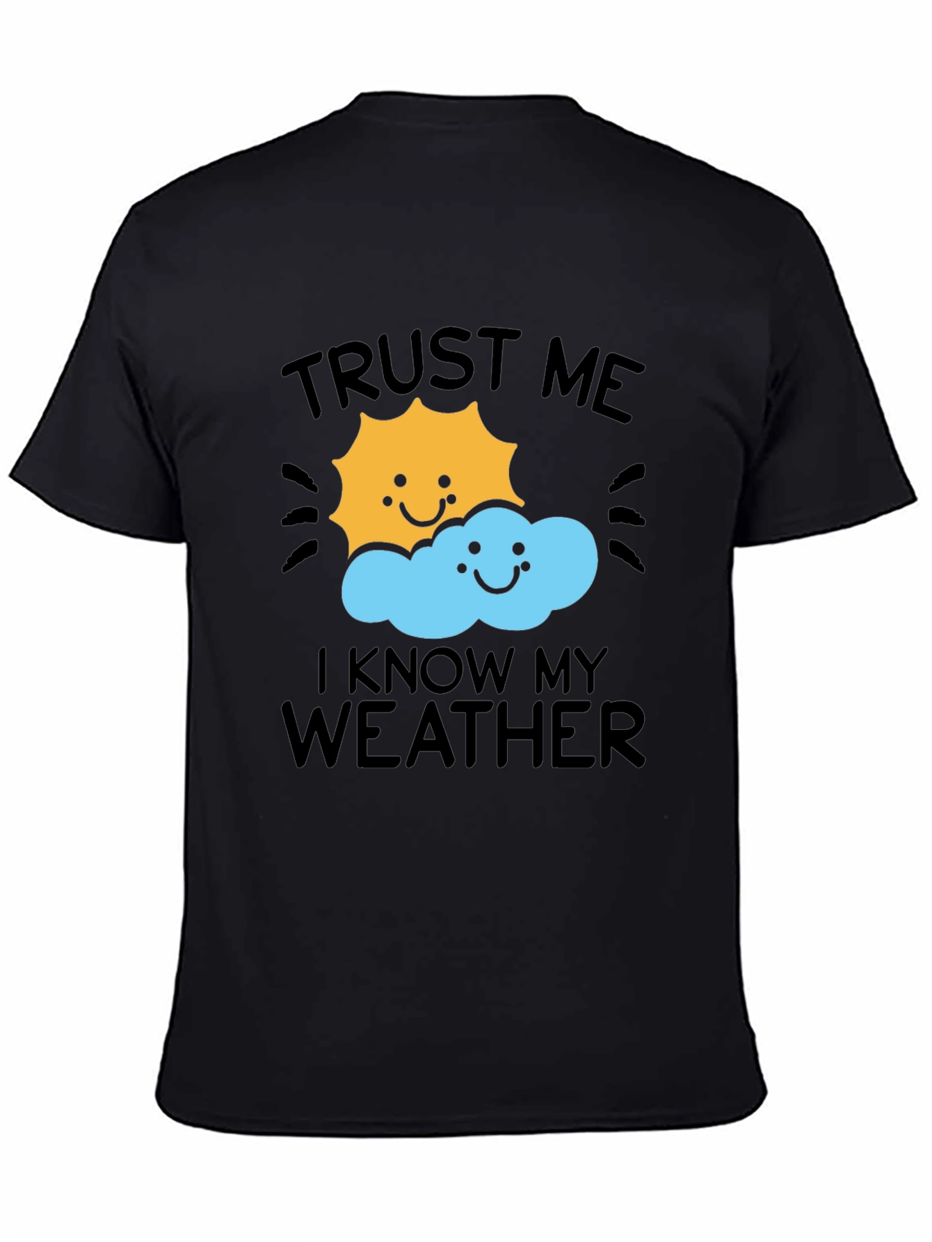 Trust Me I Know My Weather T-Shirt