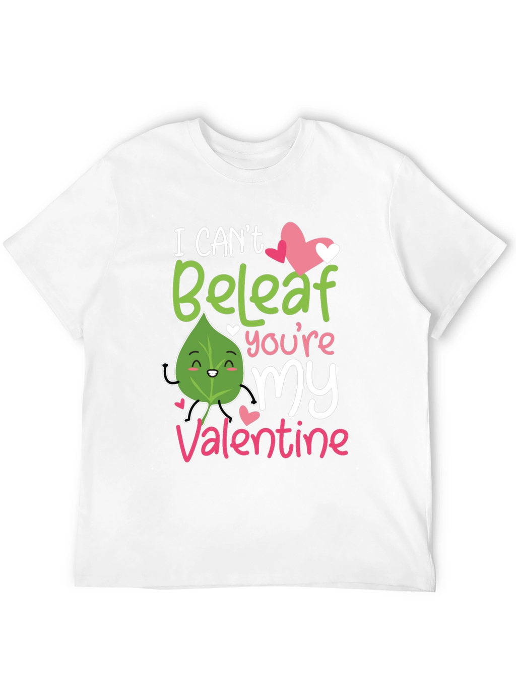 I Cant Beleaf Youre My Valentine T-Shirt