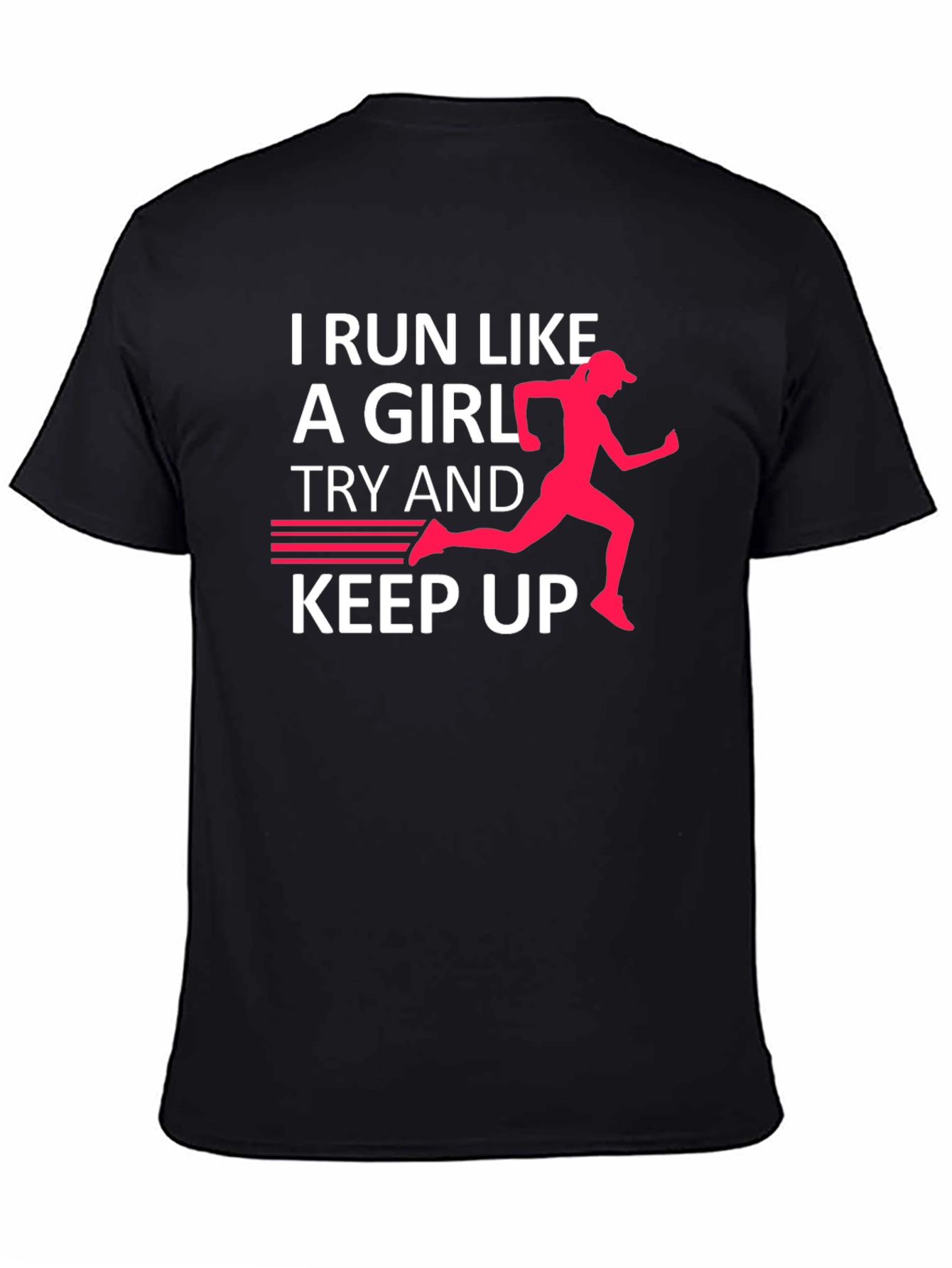 I Run Like A Girl T-Shirt - Funny Running Tee