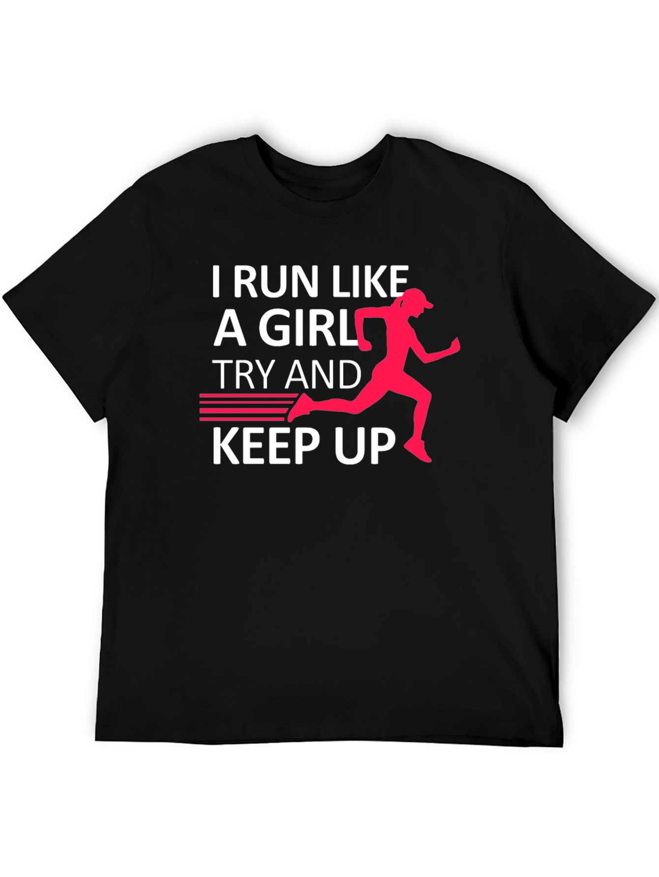 I Run Like A Girl T-Shirt - Funny Running Tee