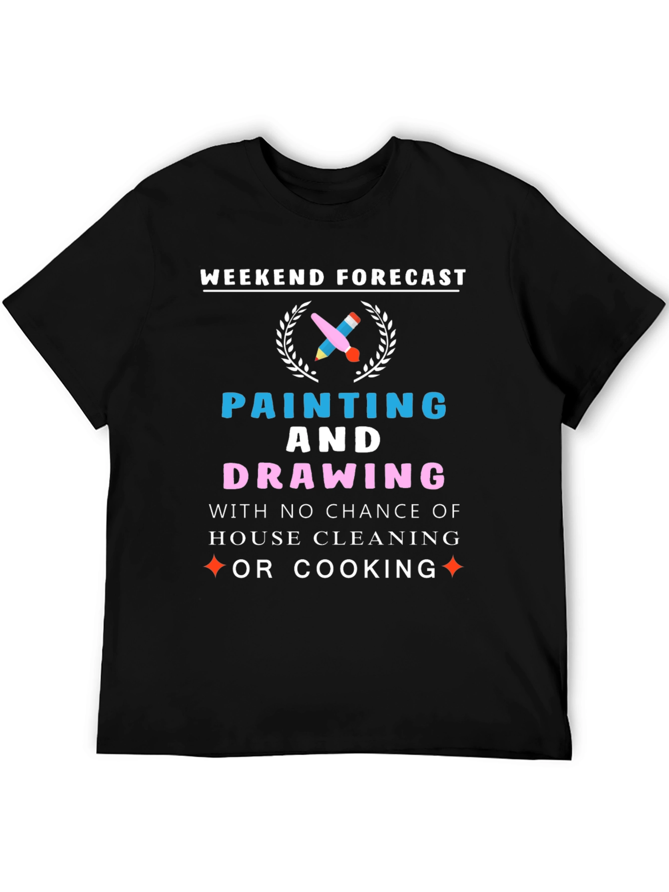 Weekend Forecast: Painting & Drawing T-Shirt