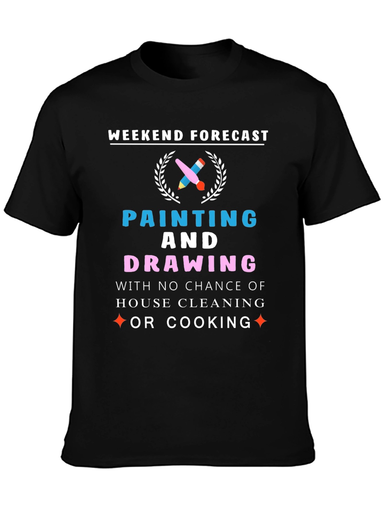 Weekend Forecast: Painting & Drawing T-Shirt
