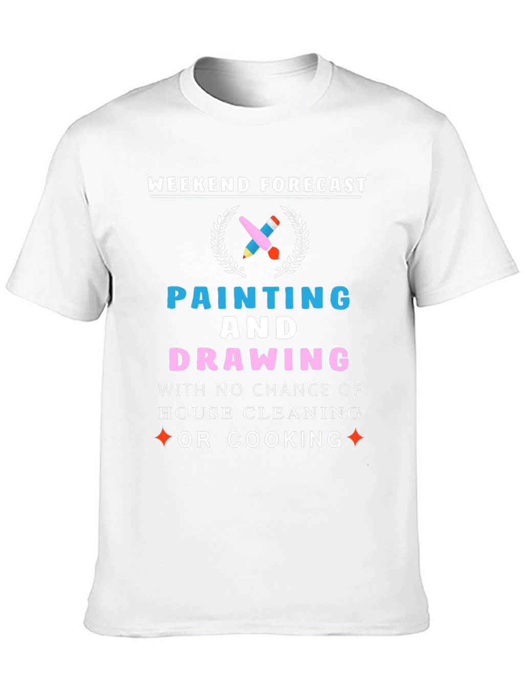 Weekend Forecast: Painting & Drawing T-Shirt