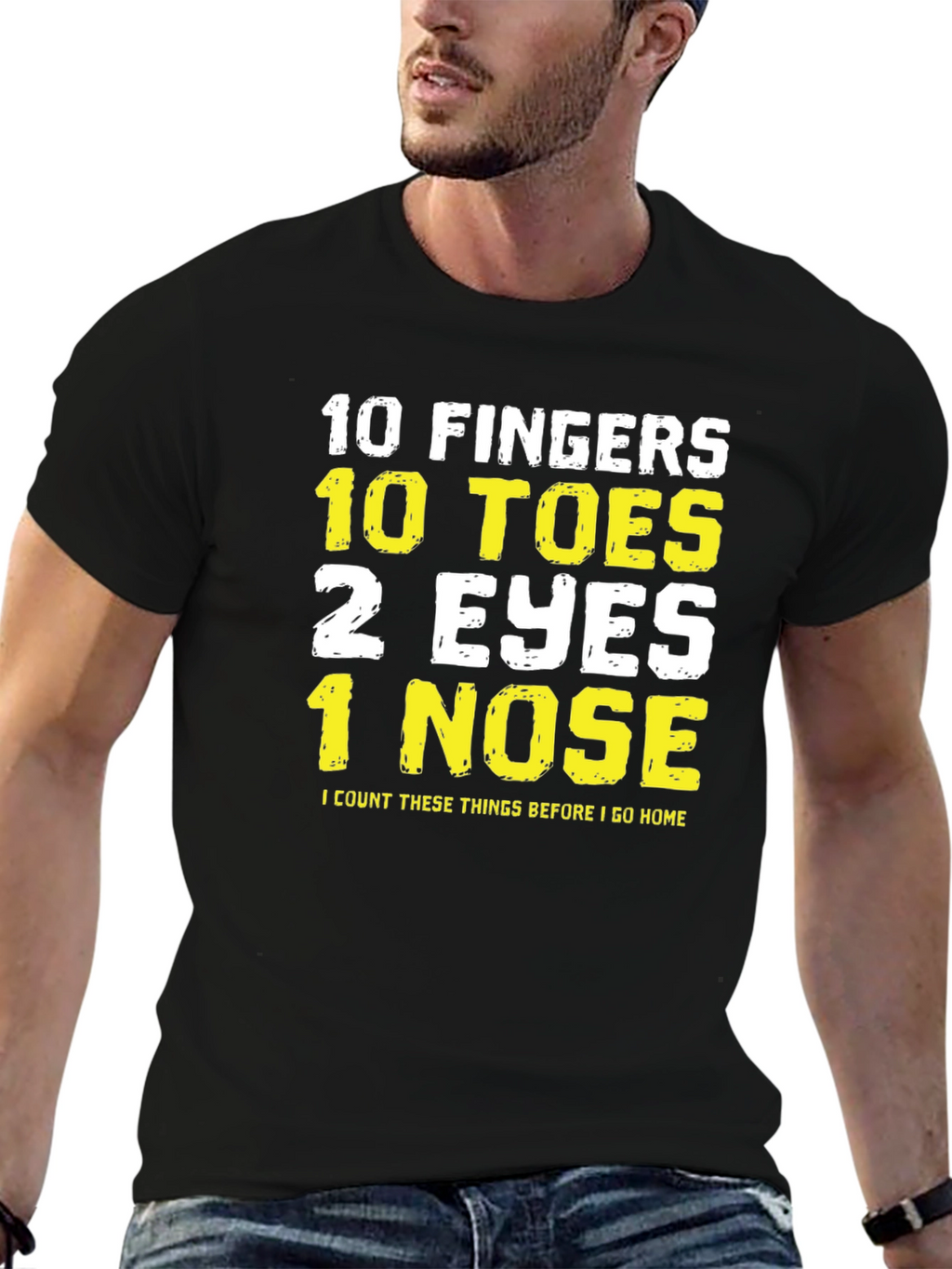 Funny 10 Fingers Toes Eyes Nose T-Shirt