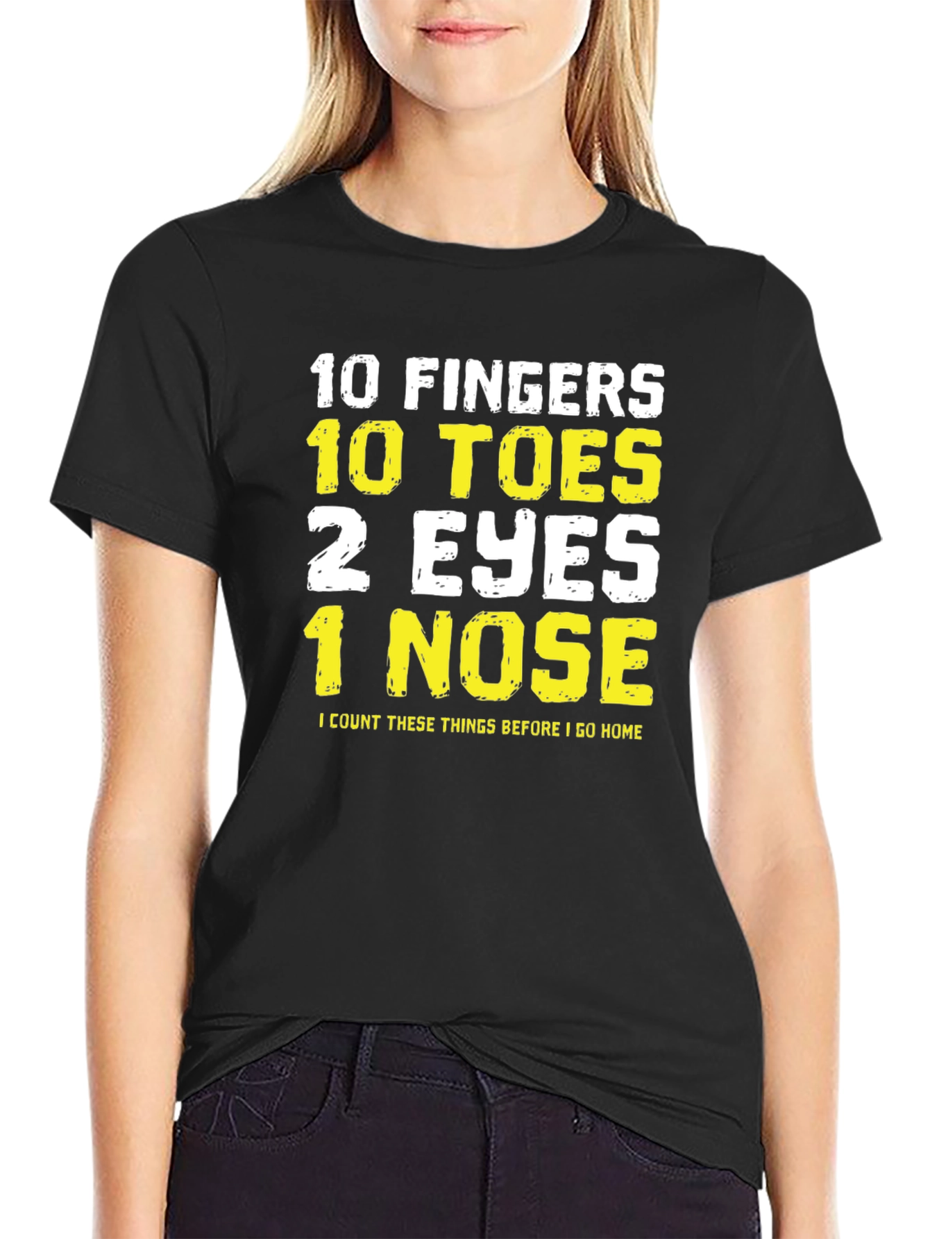 Funny 10 Fingers Toes Eyes Nose T-Shirt