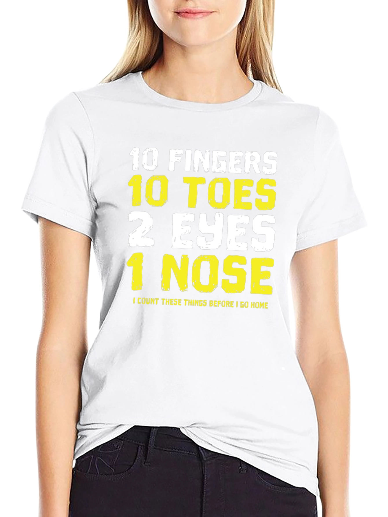 Funny 10 Fingers Toes Eyes Nose T-Shirt