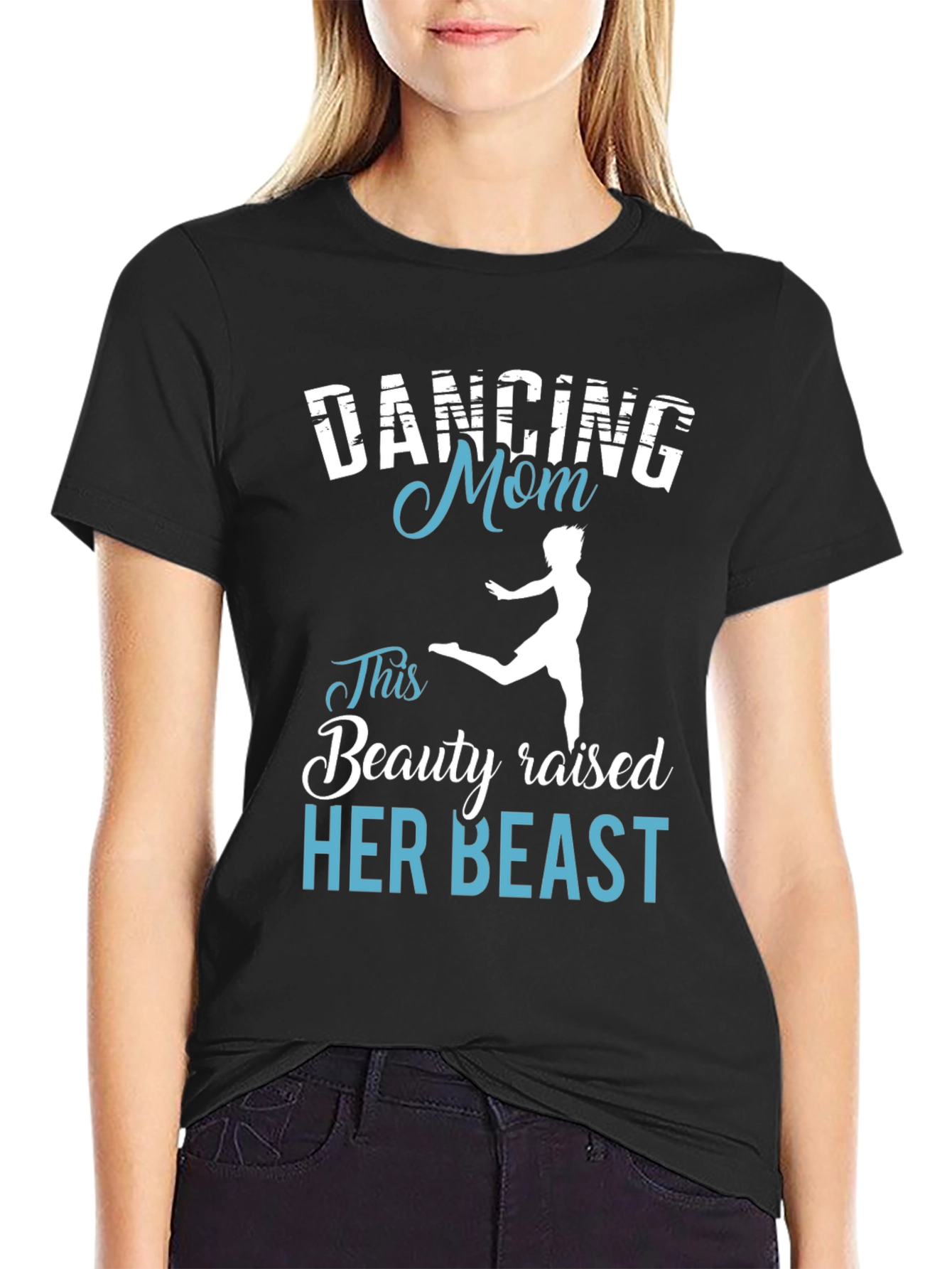 Dancing Mom T-Shirt - Beauty Raised Her Beast Tee