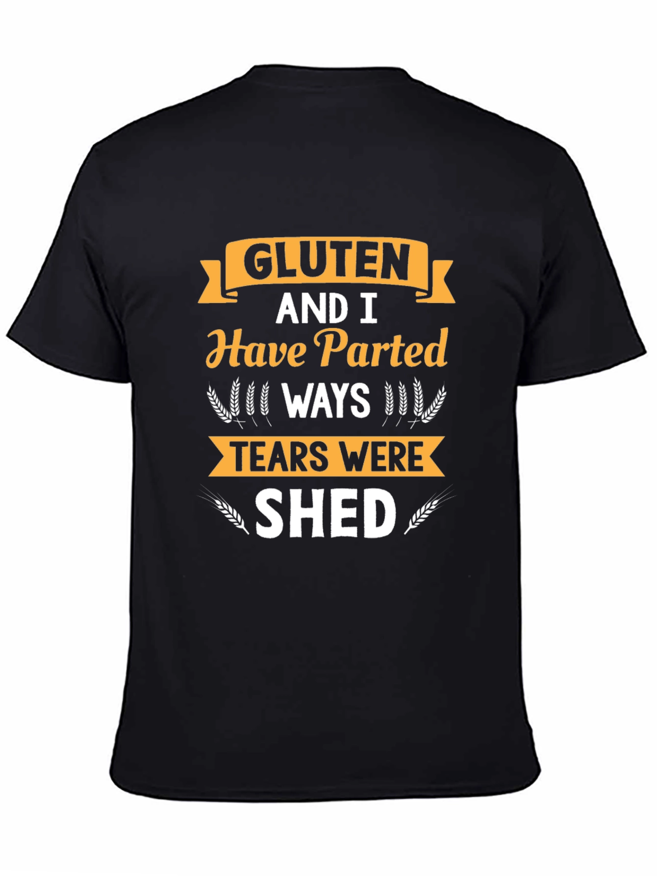 Gluten Free Novelty T-Shirt: Parted Ways Tears Shed