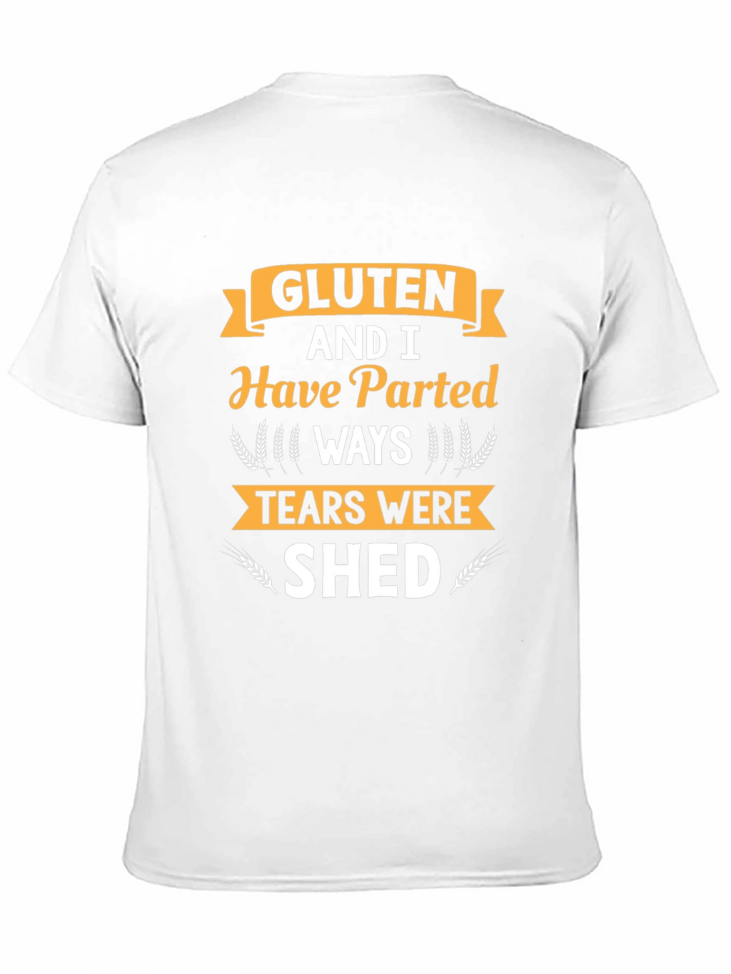 Gluten Free Novelty T-Shirt: Parted Ways Tears Shed