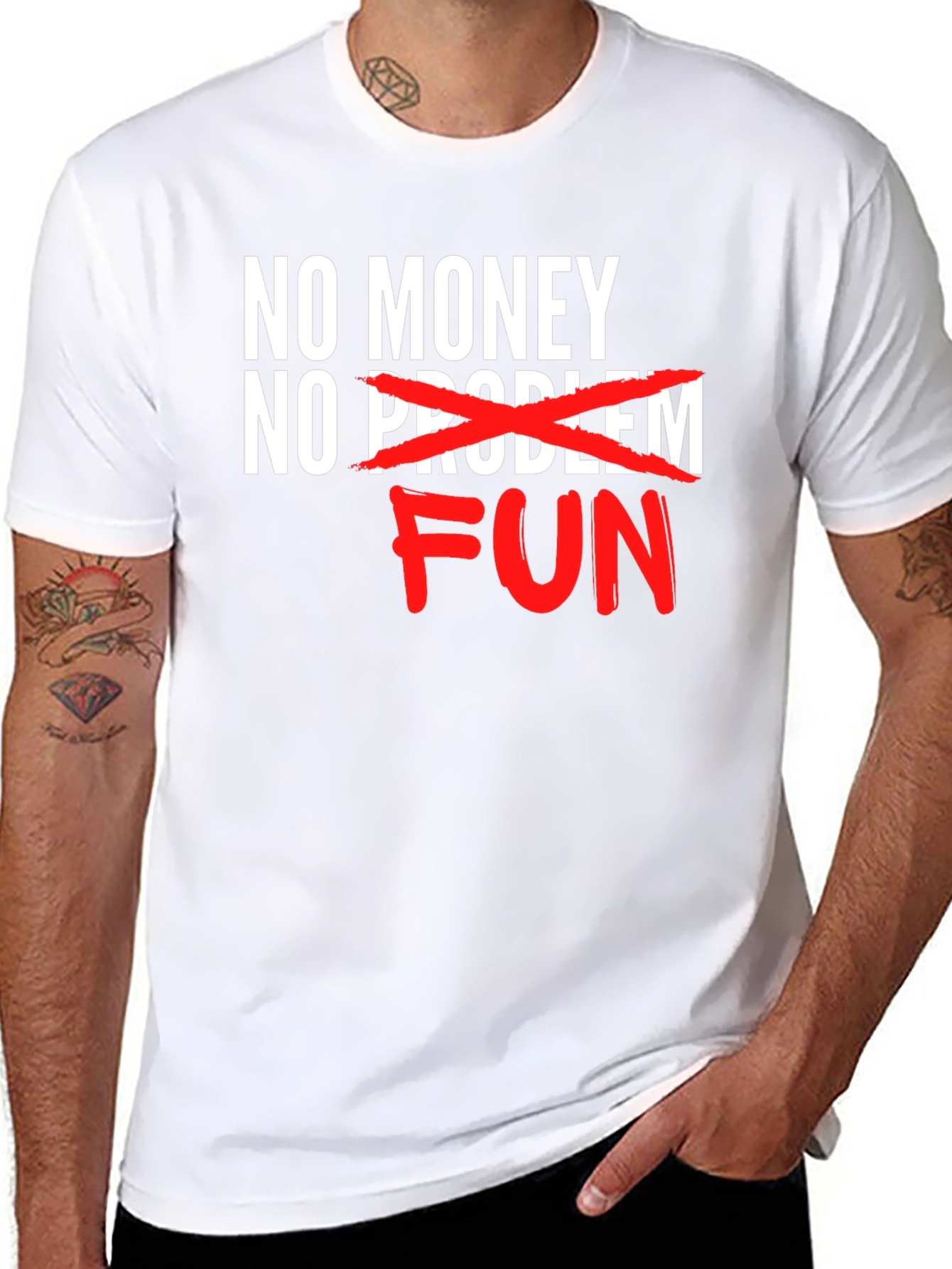 No Money No Problem FUN T-Shirt