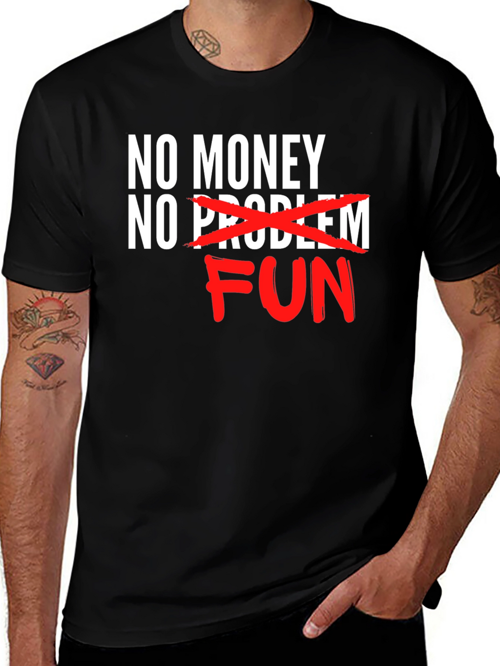 No Money No Problem FUN T-Shirt
