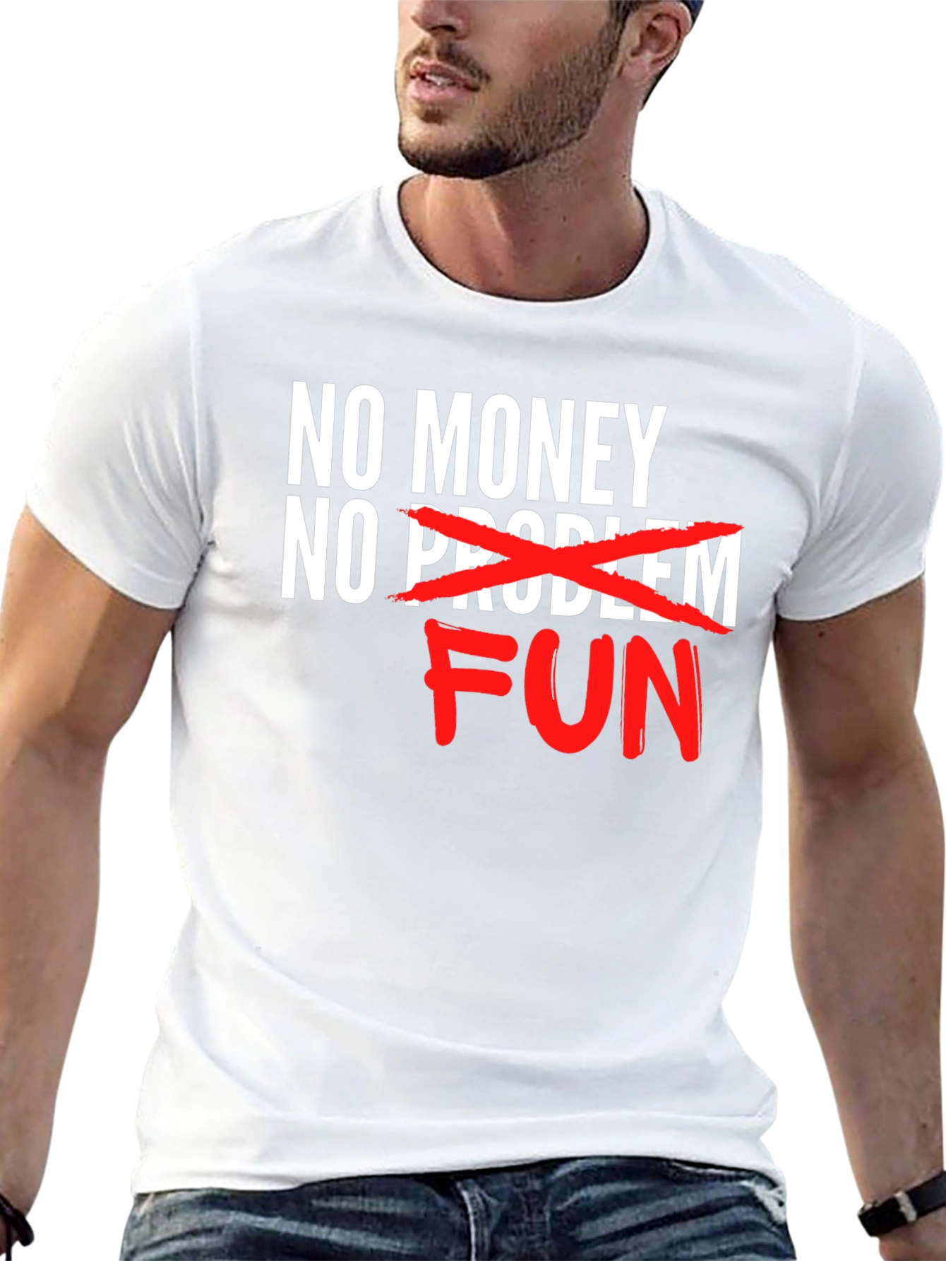 No Money No Problem FUN T-Shirt