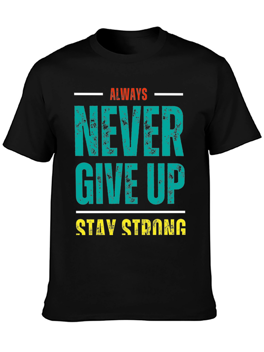 Inspirational Never Give Up Graphic Tee