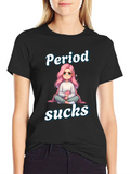 Period Sucks T-Shirt - Funny Graphic Tee