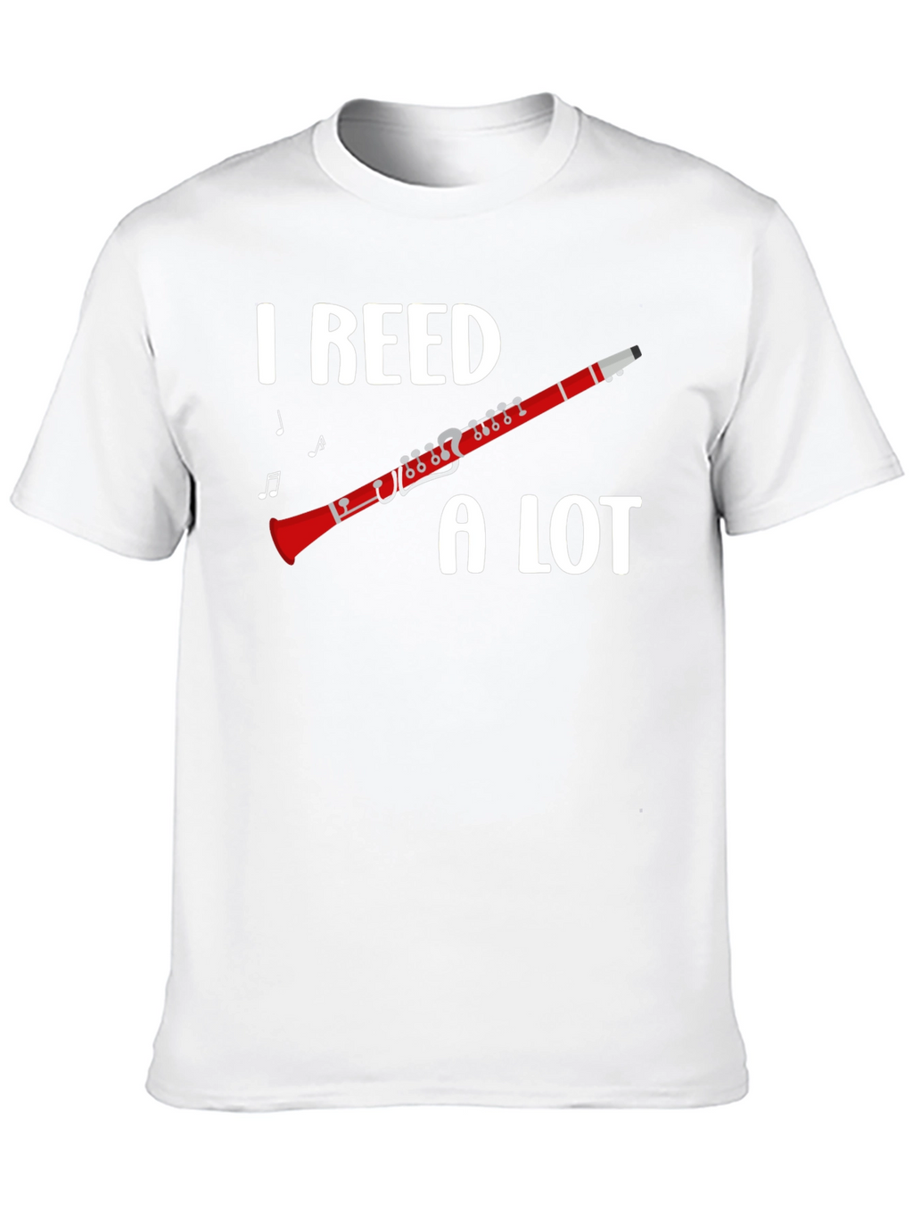 I Reed A Lot Clarinet Musician T-Shirt