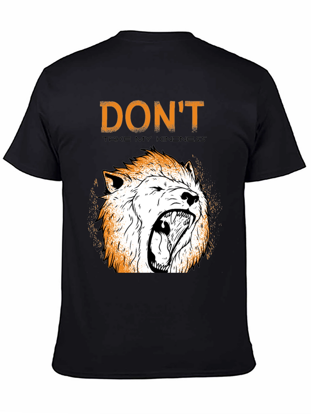 Dont Take My Kindness T-Shirt with Lion Graphic
