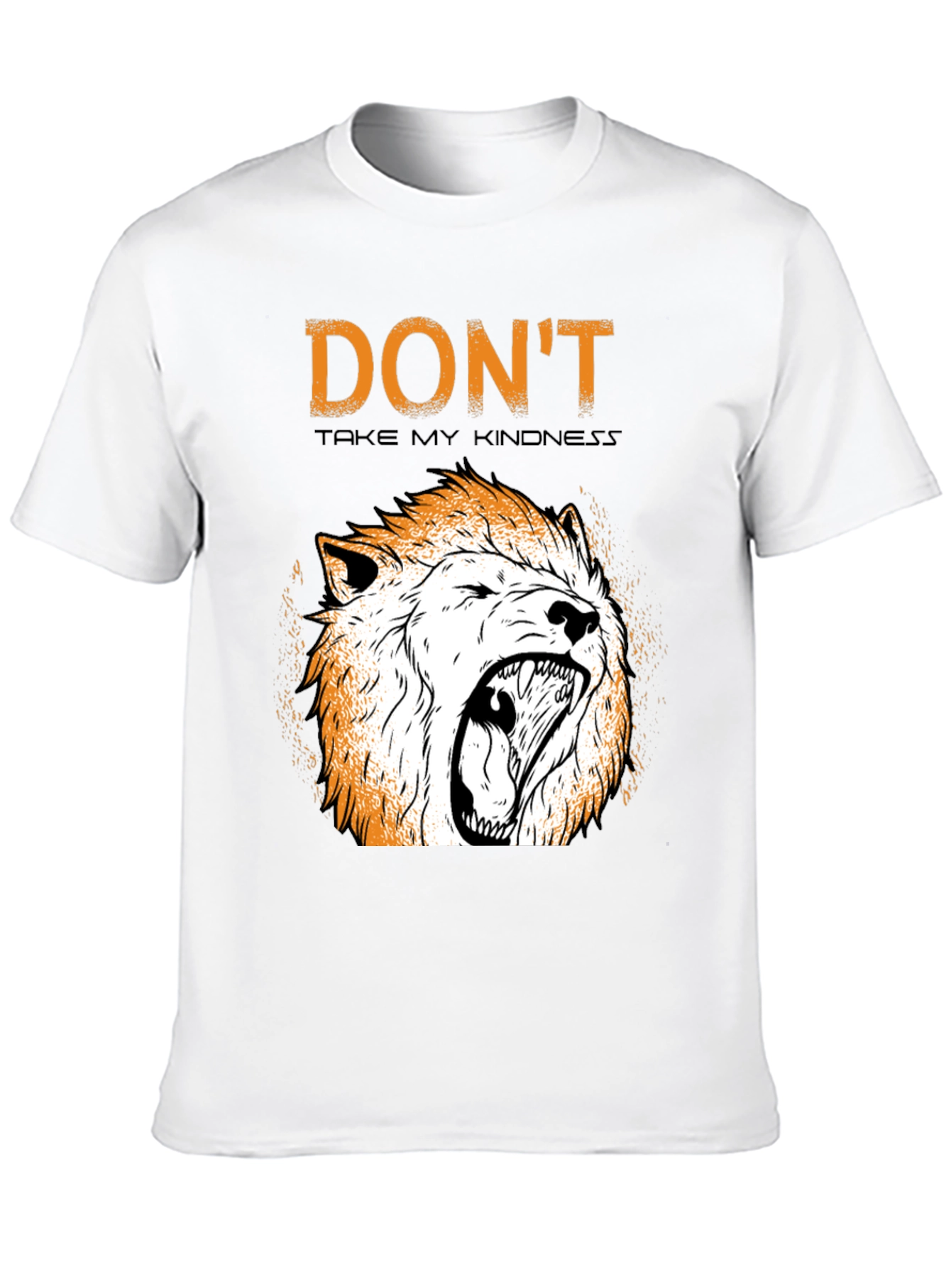 Dont Take My Kindness T-Shirt with Lion Graphic
