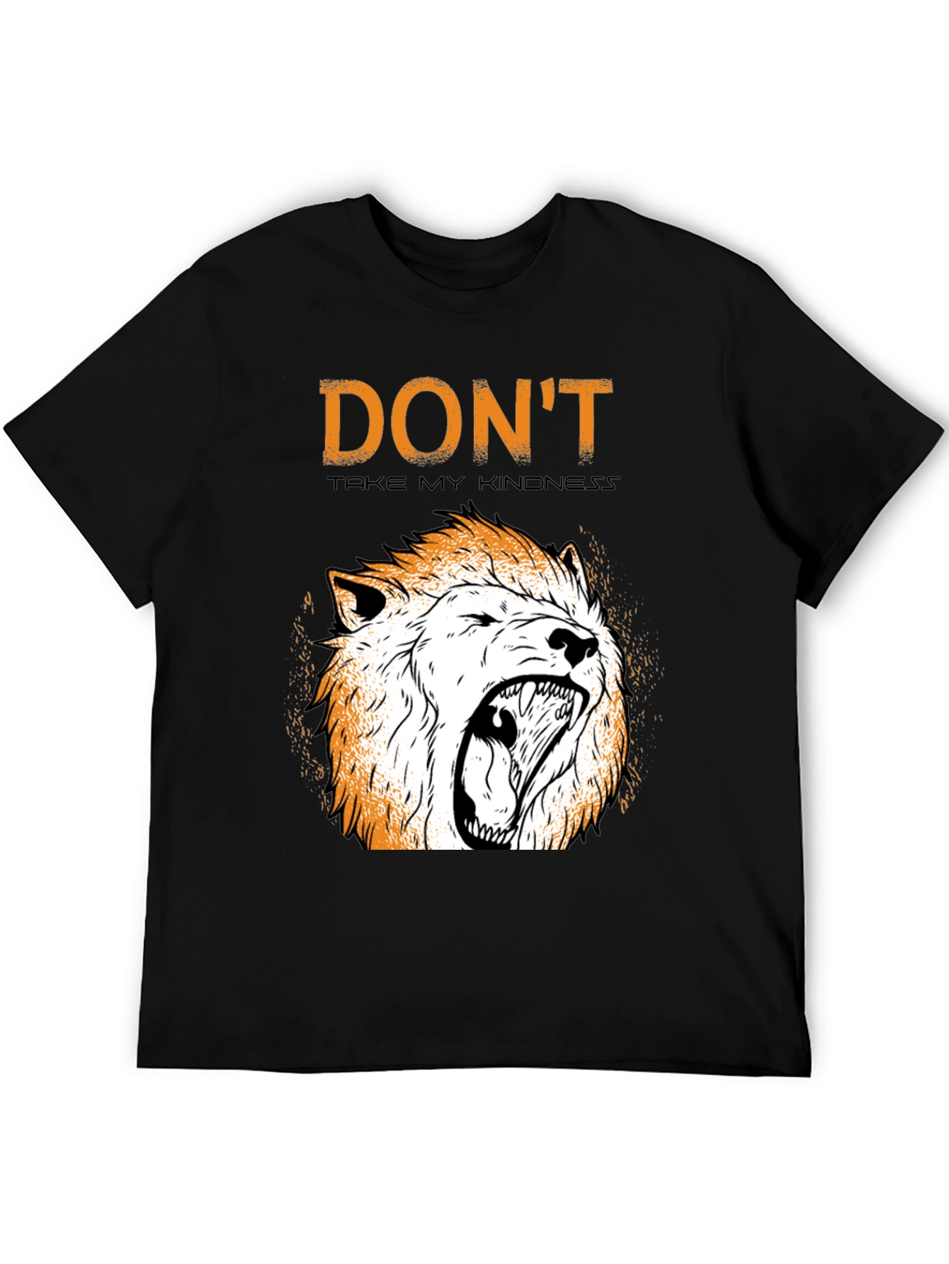 Dont Take My Kindness T-Shirt with Lion Graphic