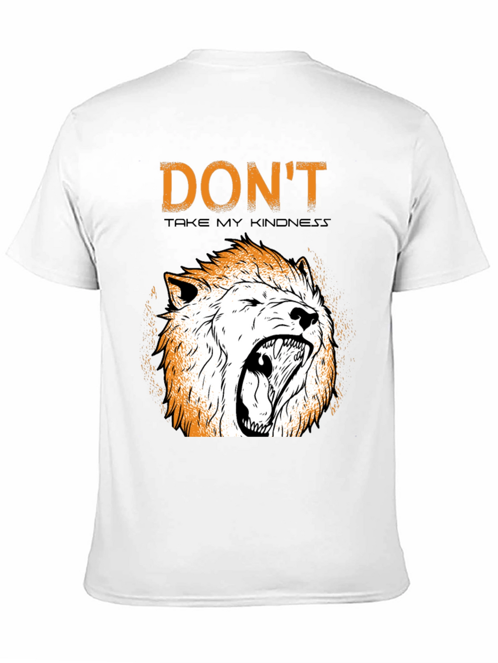 Dont Take My Kindness T-Shirt with Lion Graphic