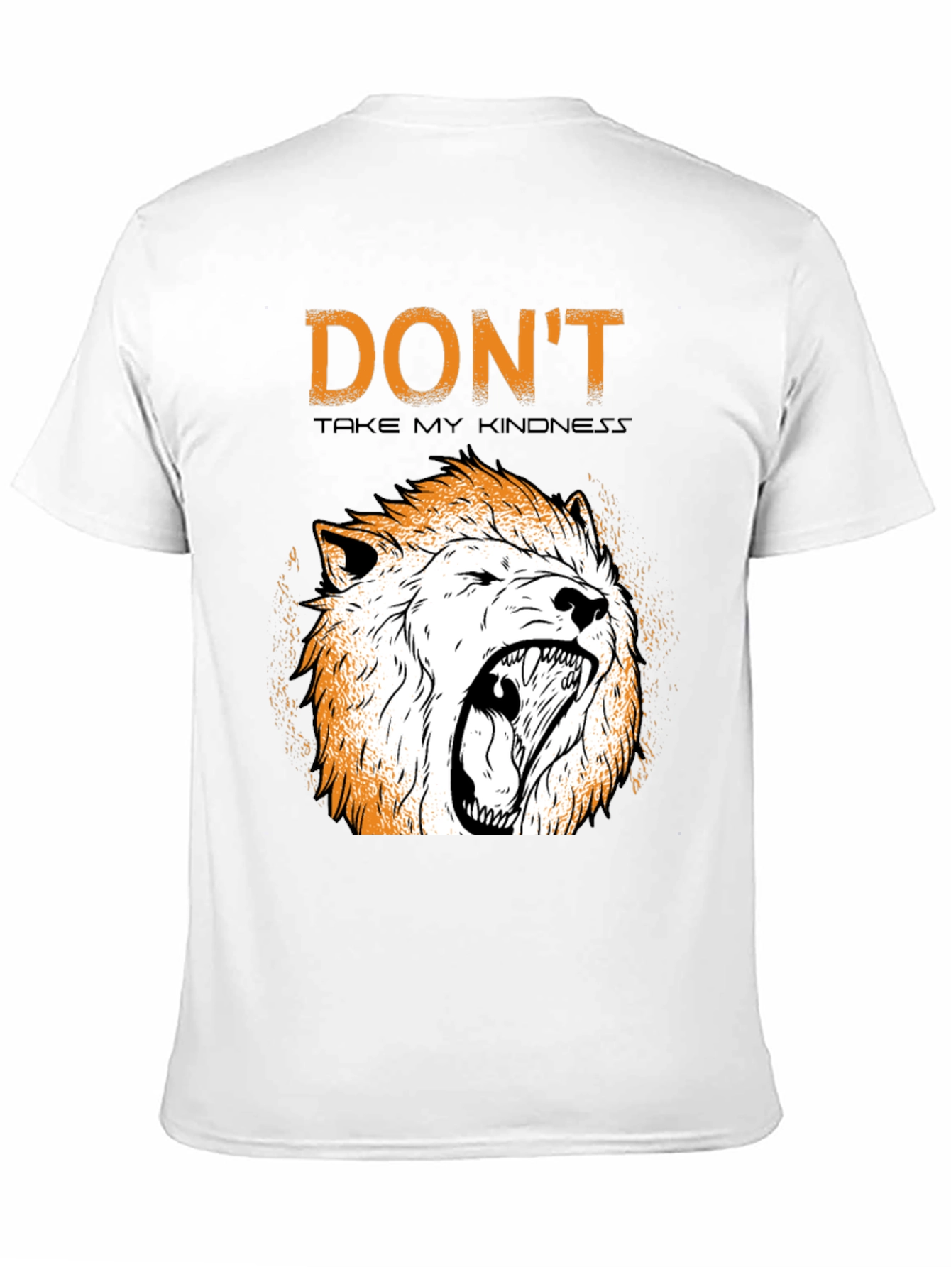 Dont Take My Kindness T-Shirt with Lion Graphic