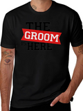 The Groom Is Here - Wedding T-Shirt