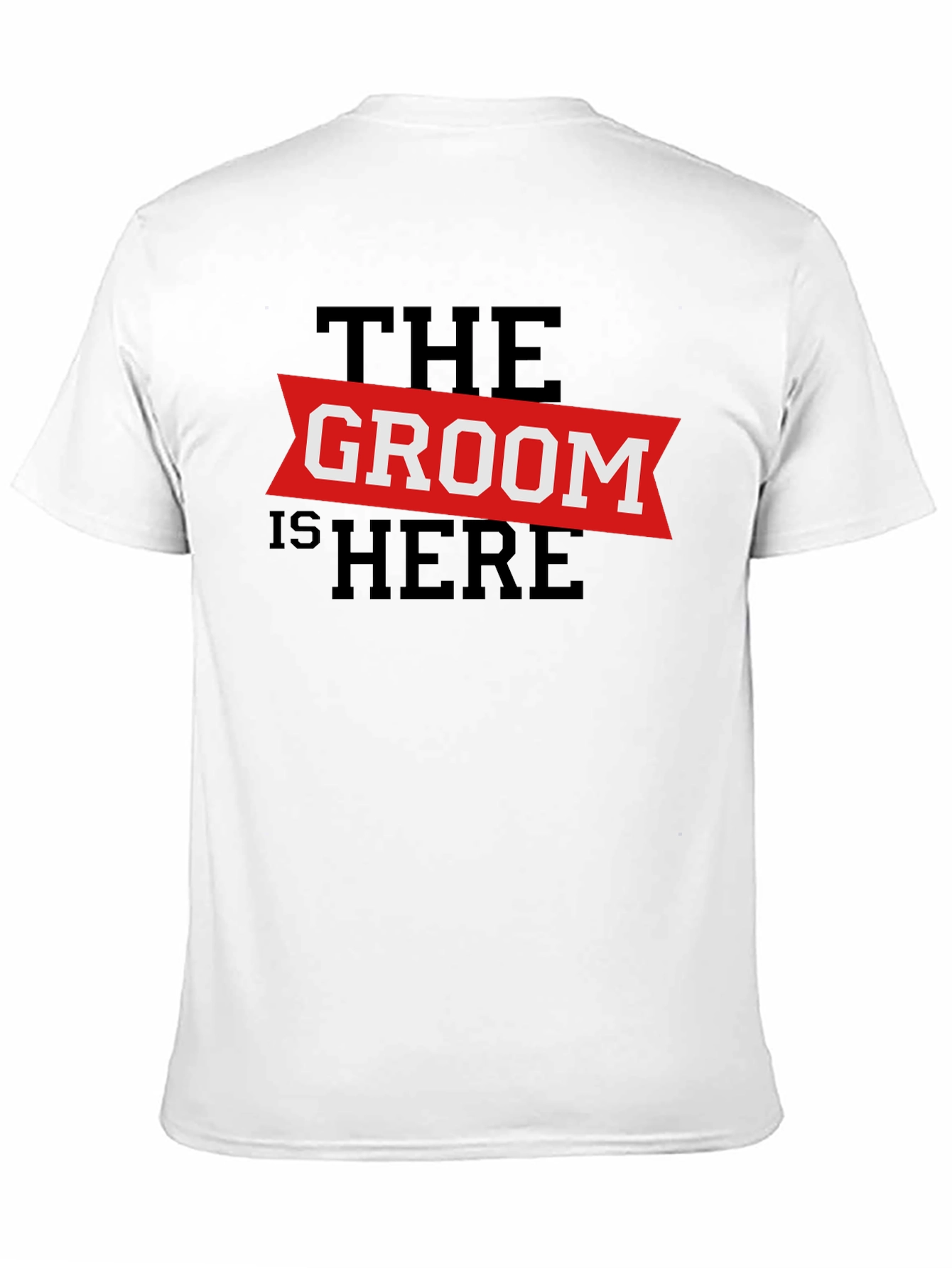 The Groom Is Here - Wedding T-Shirt