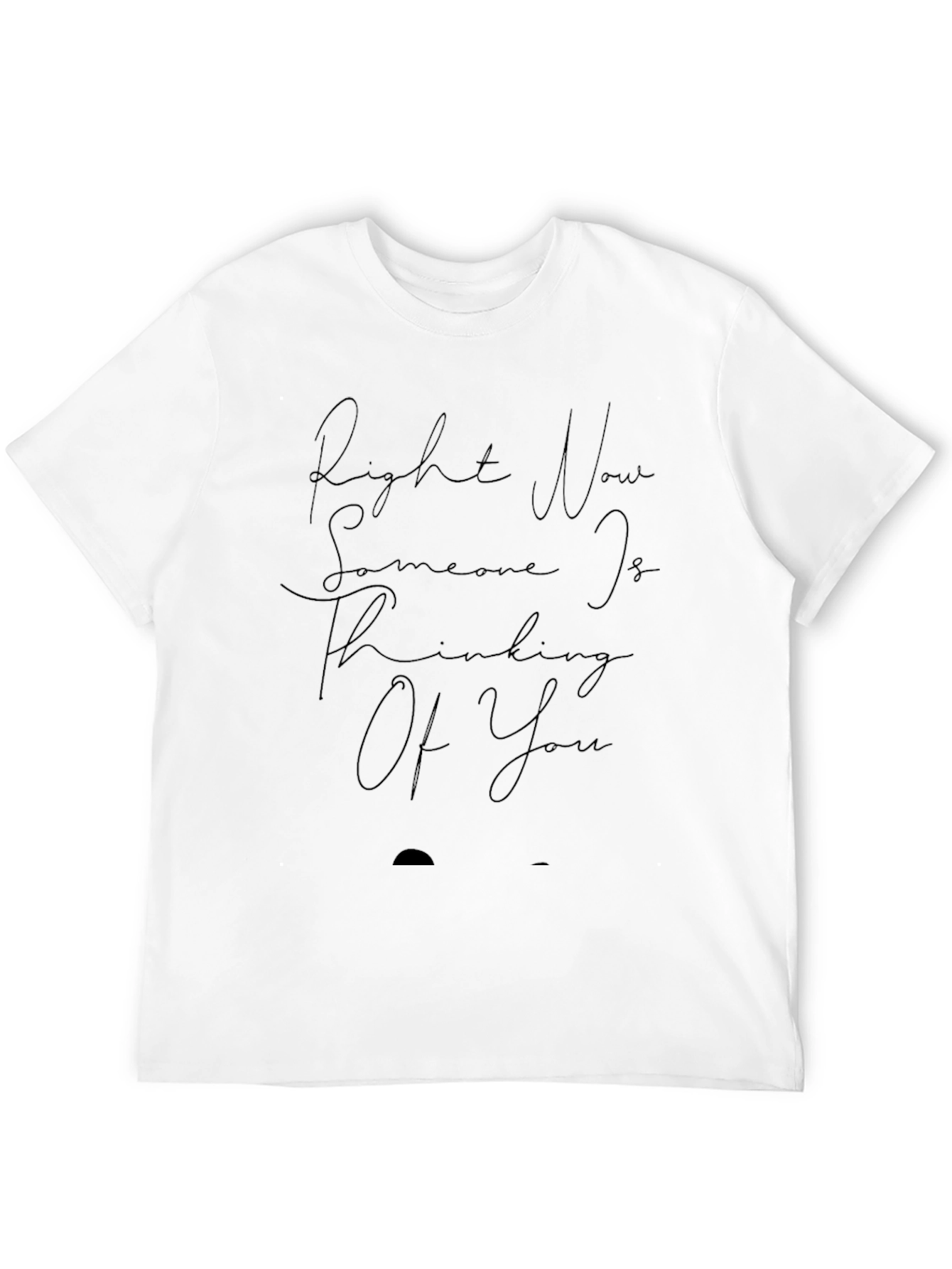 Right Now Someone Is Thinking Of You Black Tee