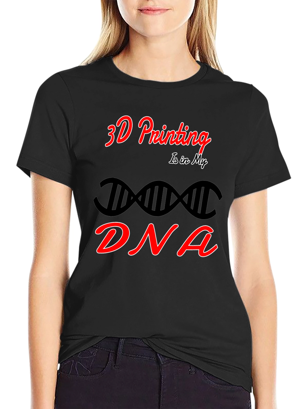 3D Printing is in My DNA Black T-Shirt