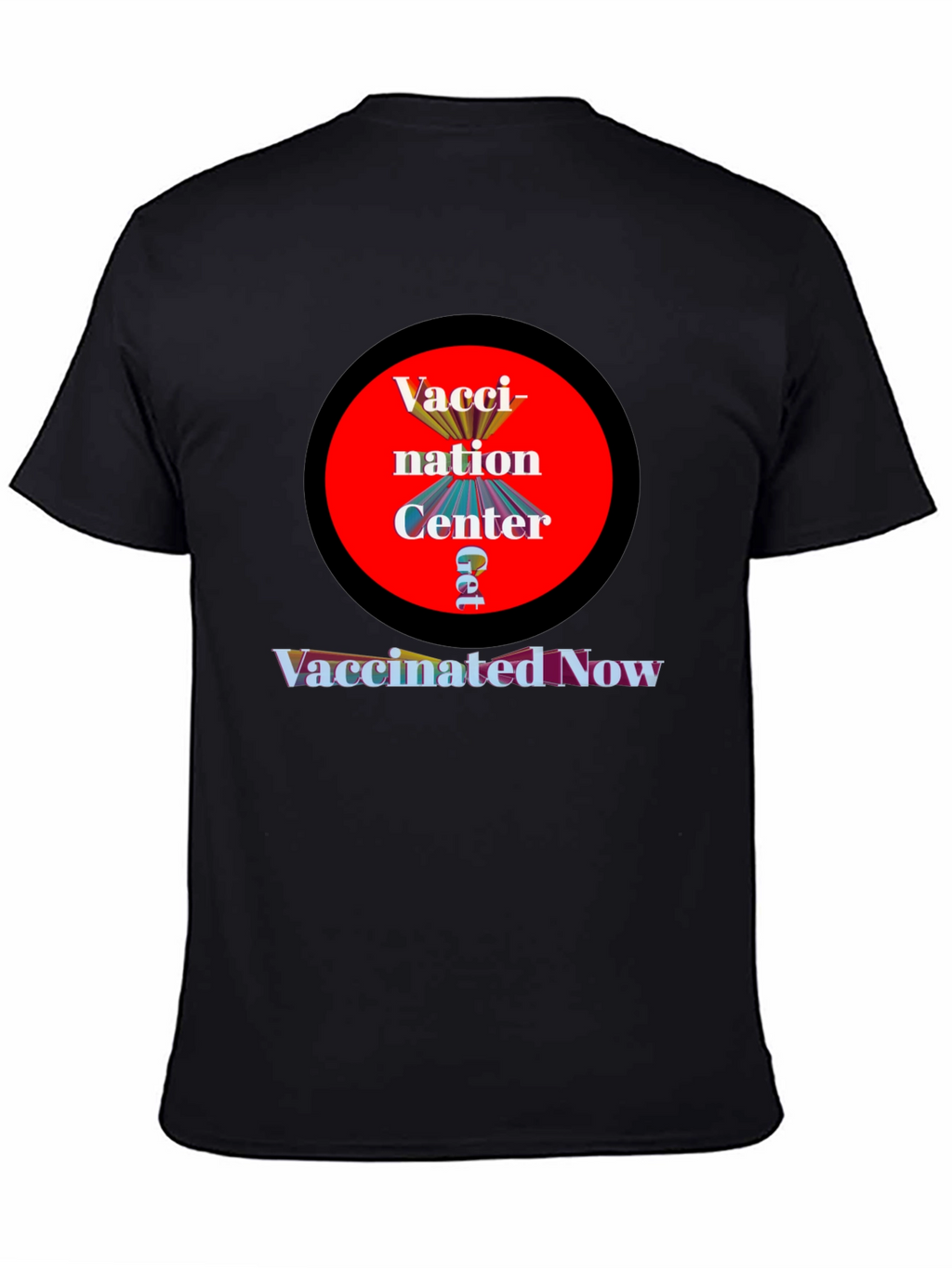 Vaccination Center T-Shirt - Get Vaccinated Now