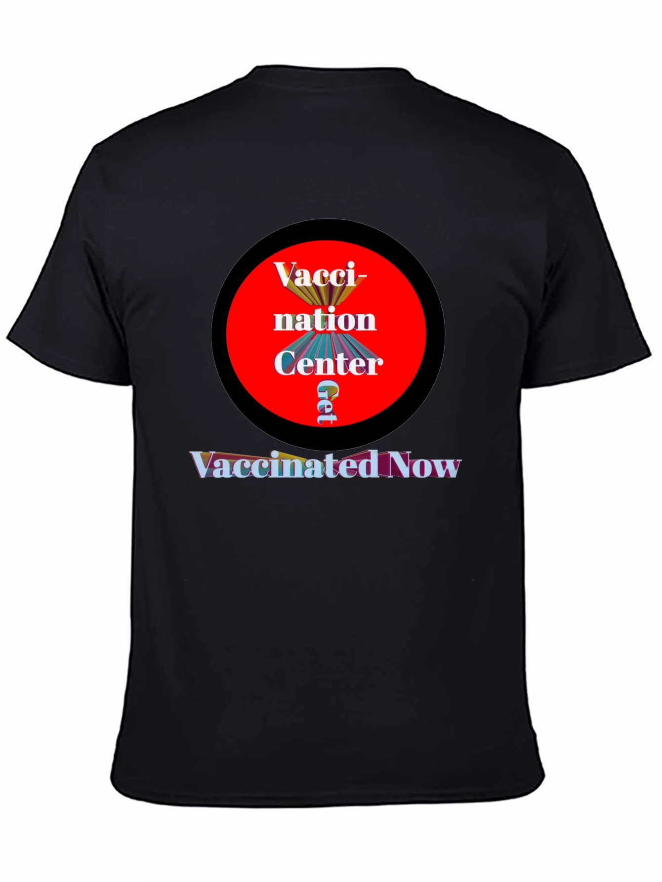 Vaccination Center T-Shirt - Get Vaccinated Now