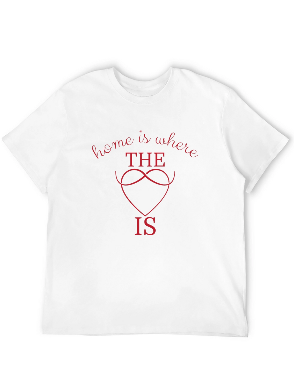 Home is Where the Heart Is Graphic T-Shirt