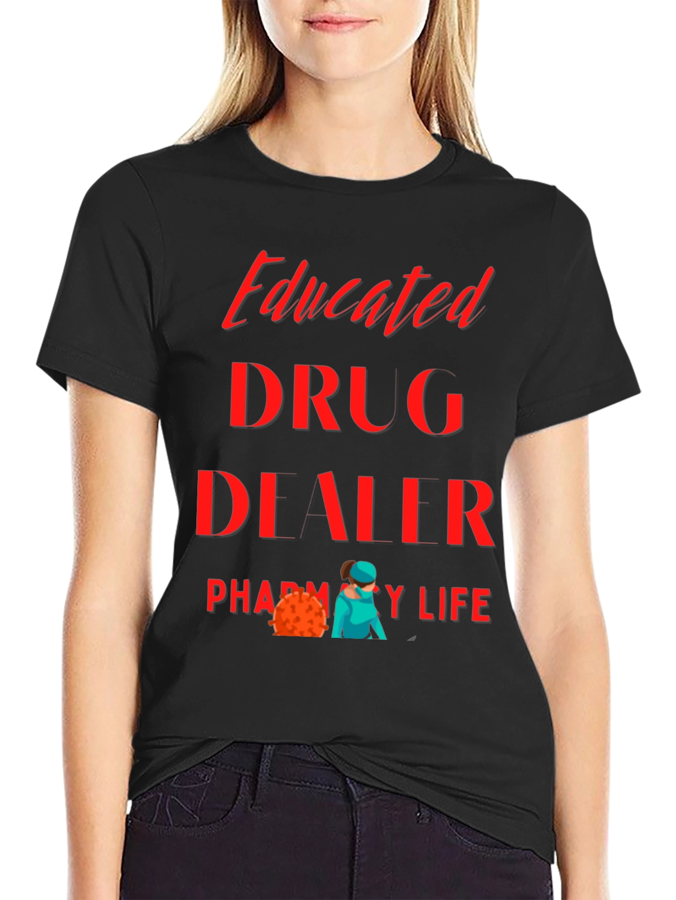 Educated Drug Dealer Pharmacy Life T-Shirt