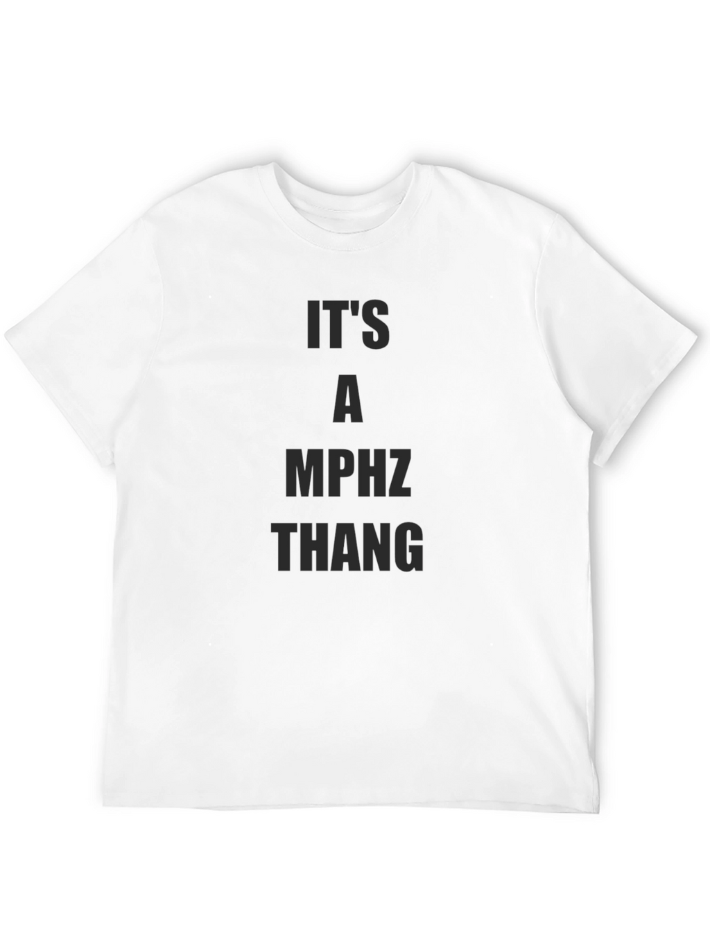 Its a MPHZ Thang Black T-Shirt