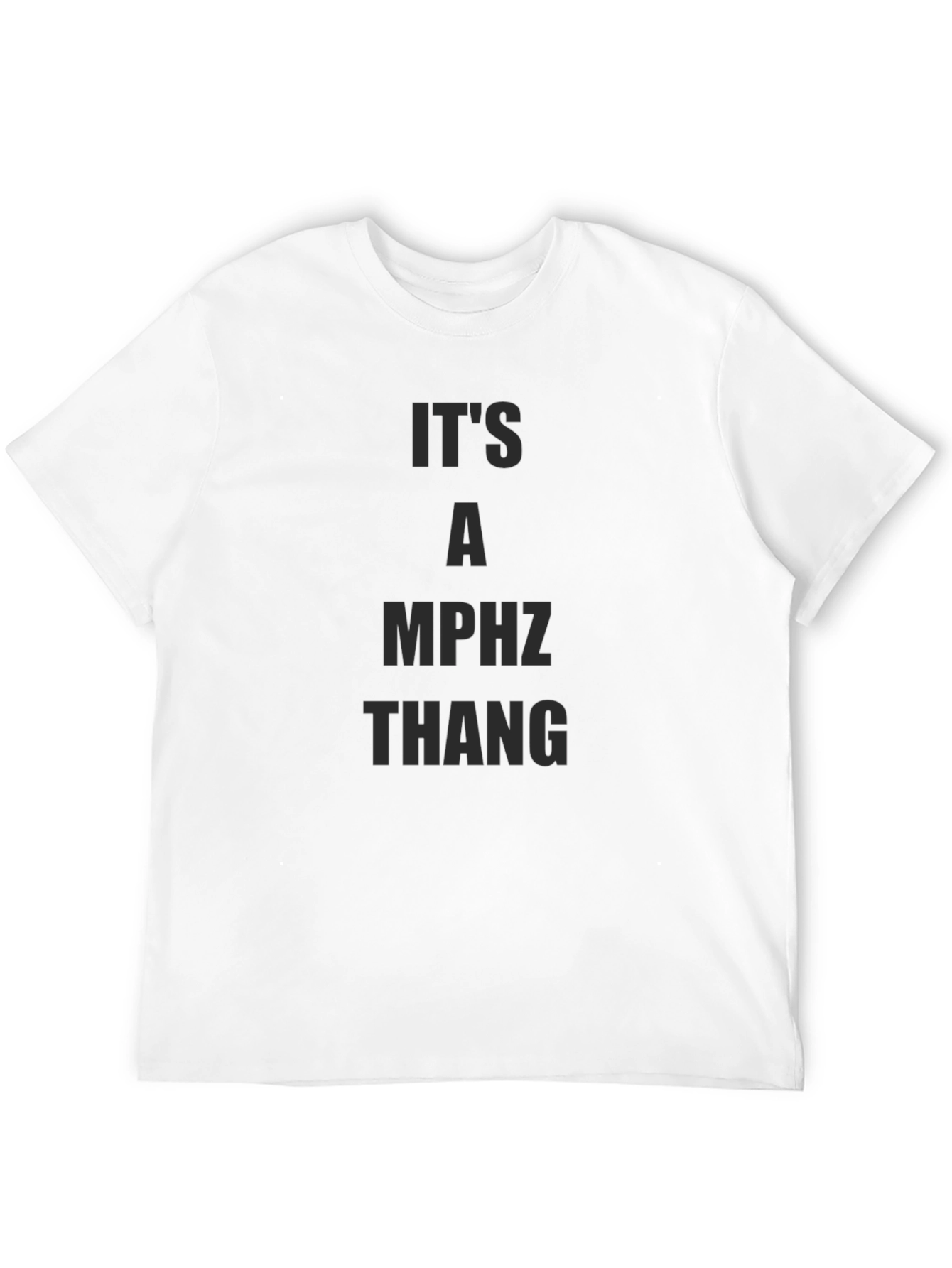 Its a MPHZ Thang Black T-Shirt