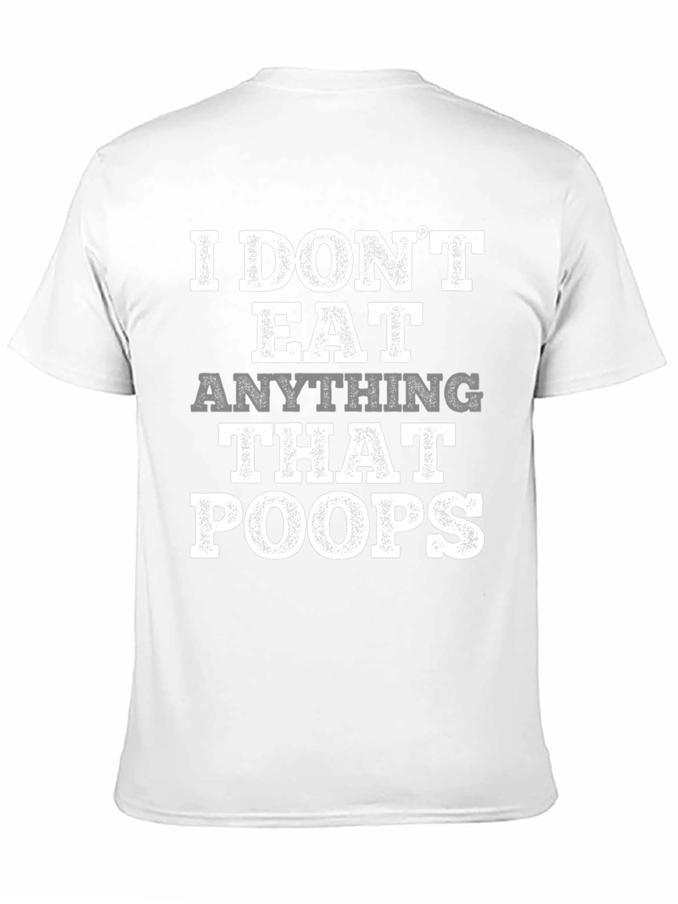 Vegan T-Shirt: I Dont Eat Anything That Poops