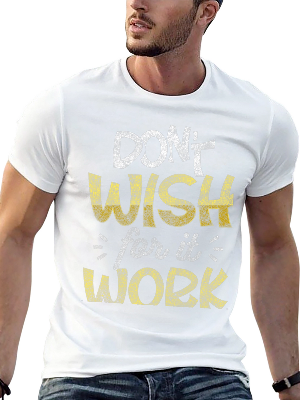 Motivational Graphic Tee - Dont Wish Work